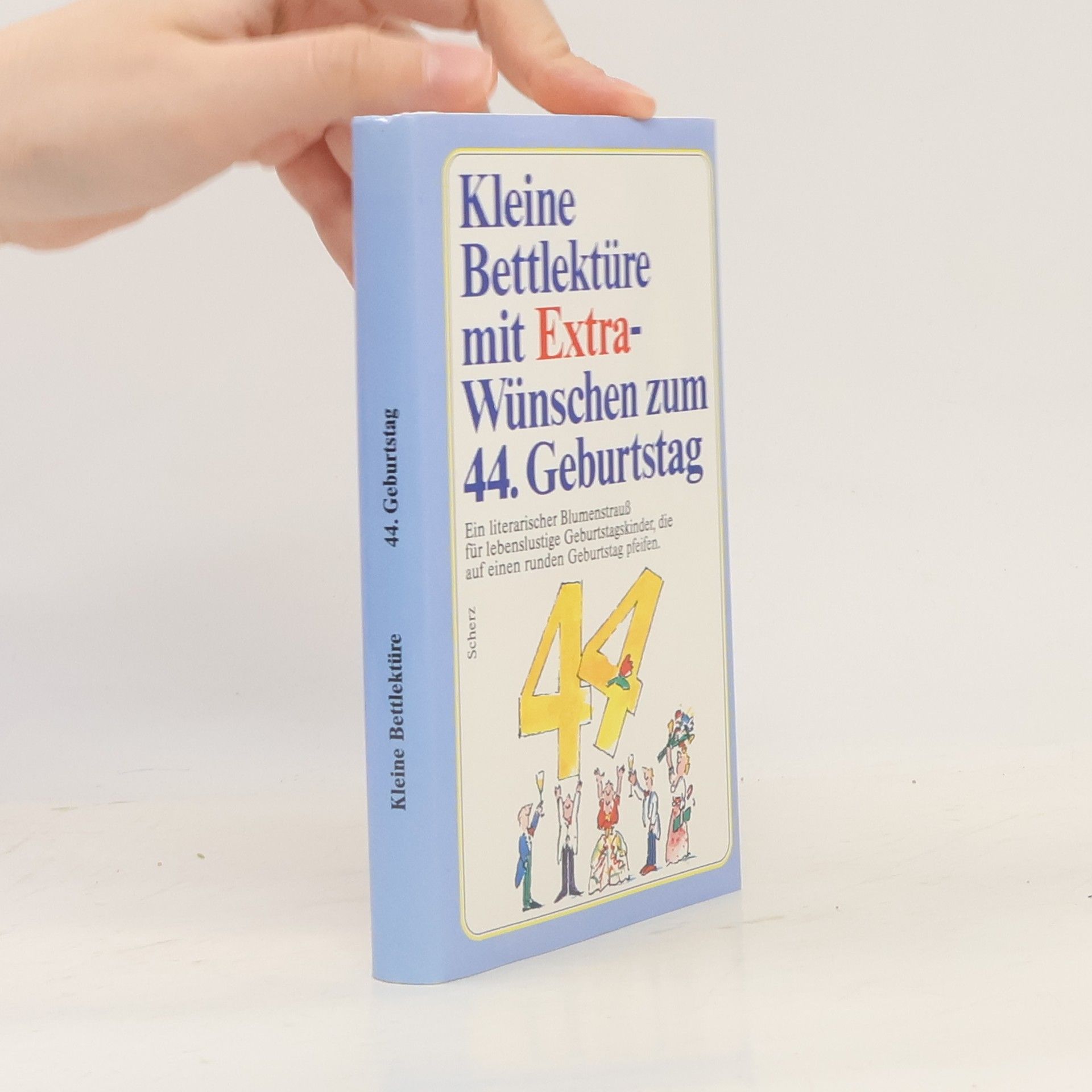 Various authors Kleine Bettlektüre mit Extra-Wünschen zum 44. Geburtstag