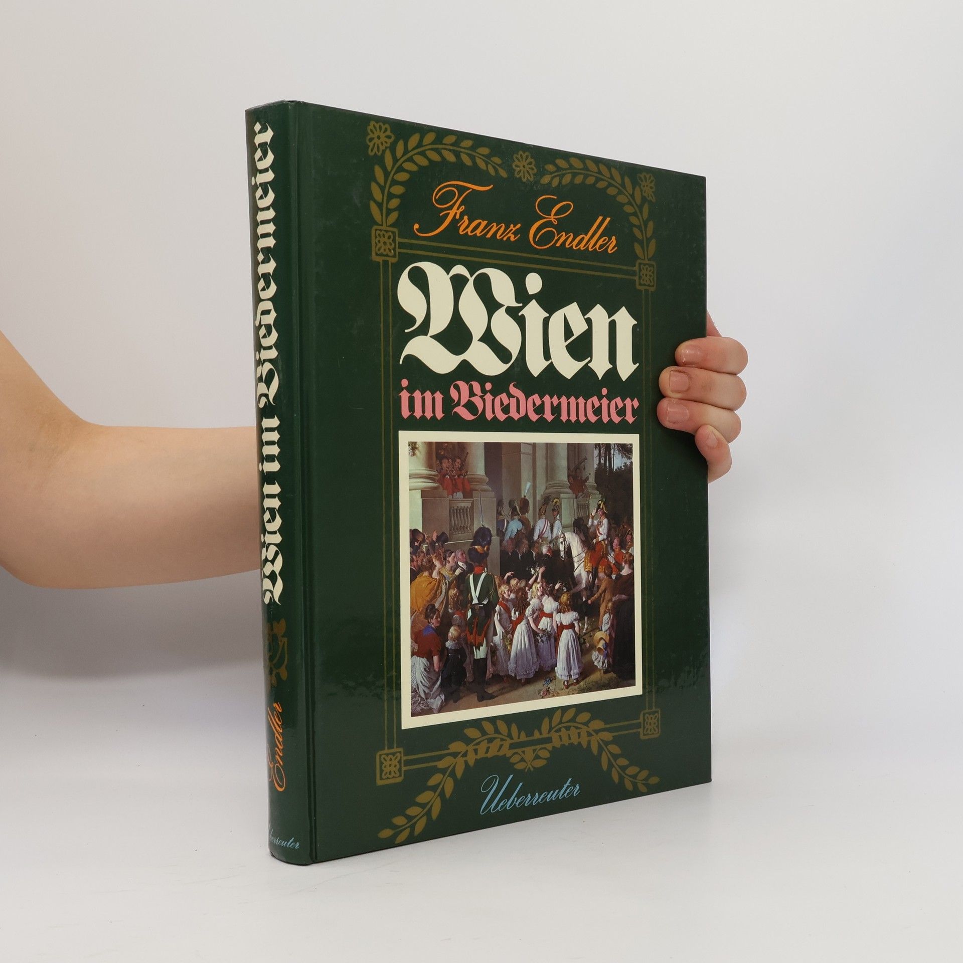 Franz Endler Wien im Biedermeier