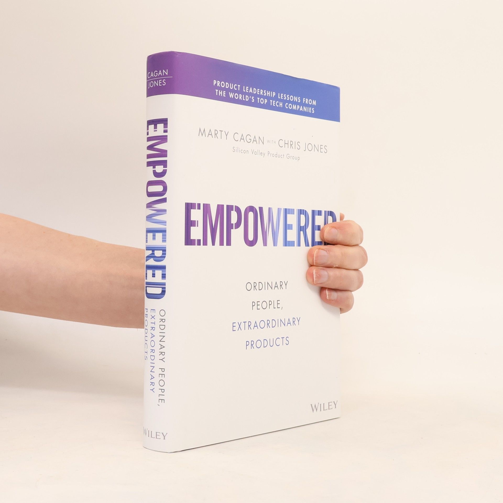 Chris Jones Empowered : Ordinary People, Extraordinary Products
