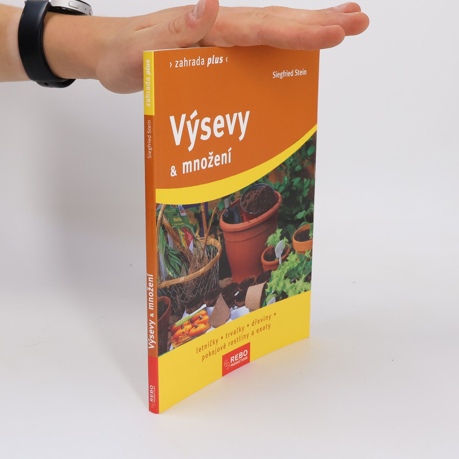 Siegfried Stein Výsevy & množení : letničky, trvalky, dřeviny, pokojové rostliny a exoty
