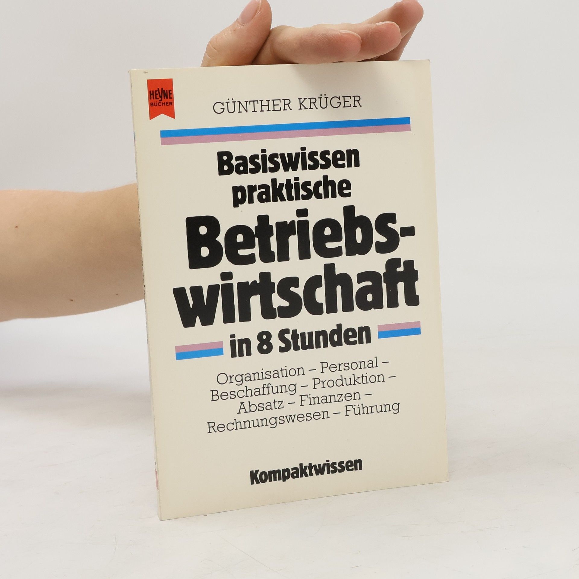 Günther H. Krüger Basiswissen praktische Betriebswirtschaft in 8 Stunden