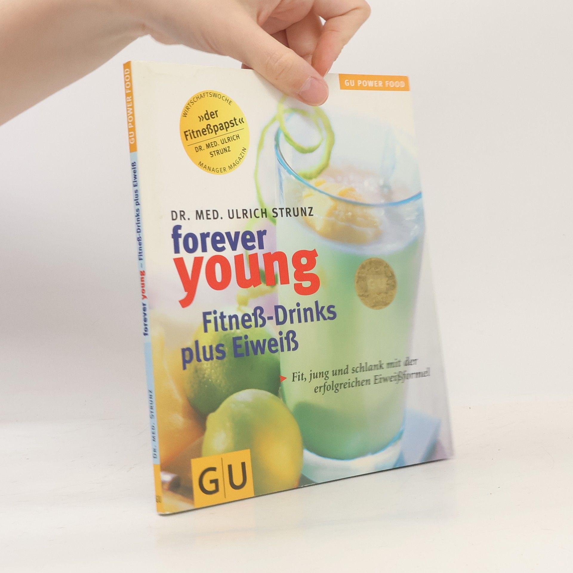 Ulrich Strunz Forever young - Fitneß-Drinks plus Eiweiß