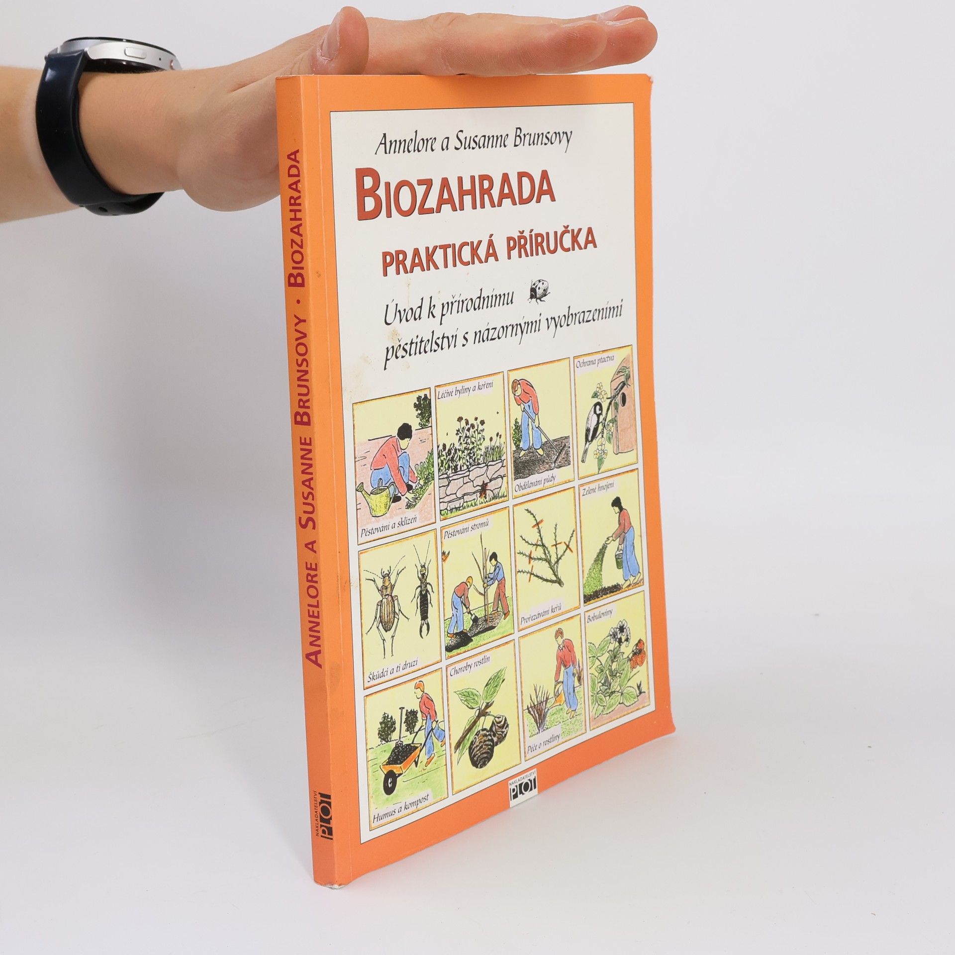 Annelore Bruns Biozahrada: Praktická příručka : úvod k přírodnímu pěstitelství s názornými vyobrazeními