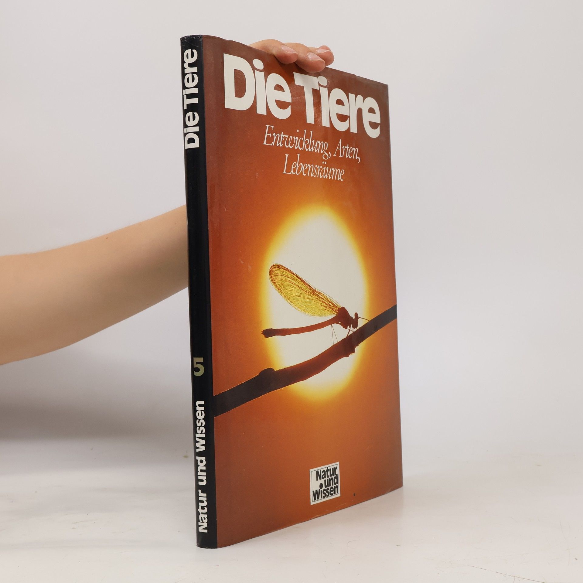 Autorenkollektiv Die Tiere. Entwicken, Arten, Lebensräume