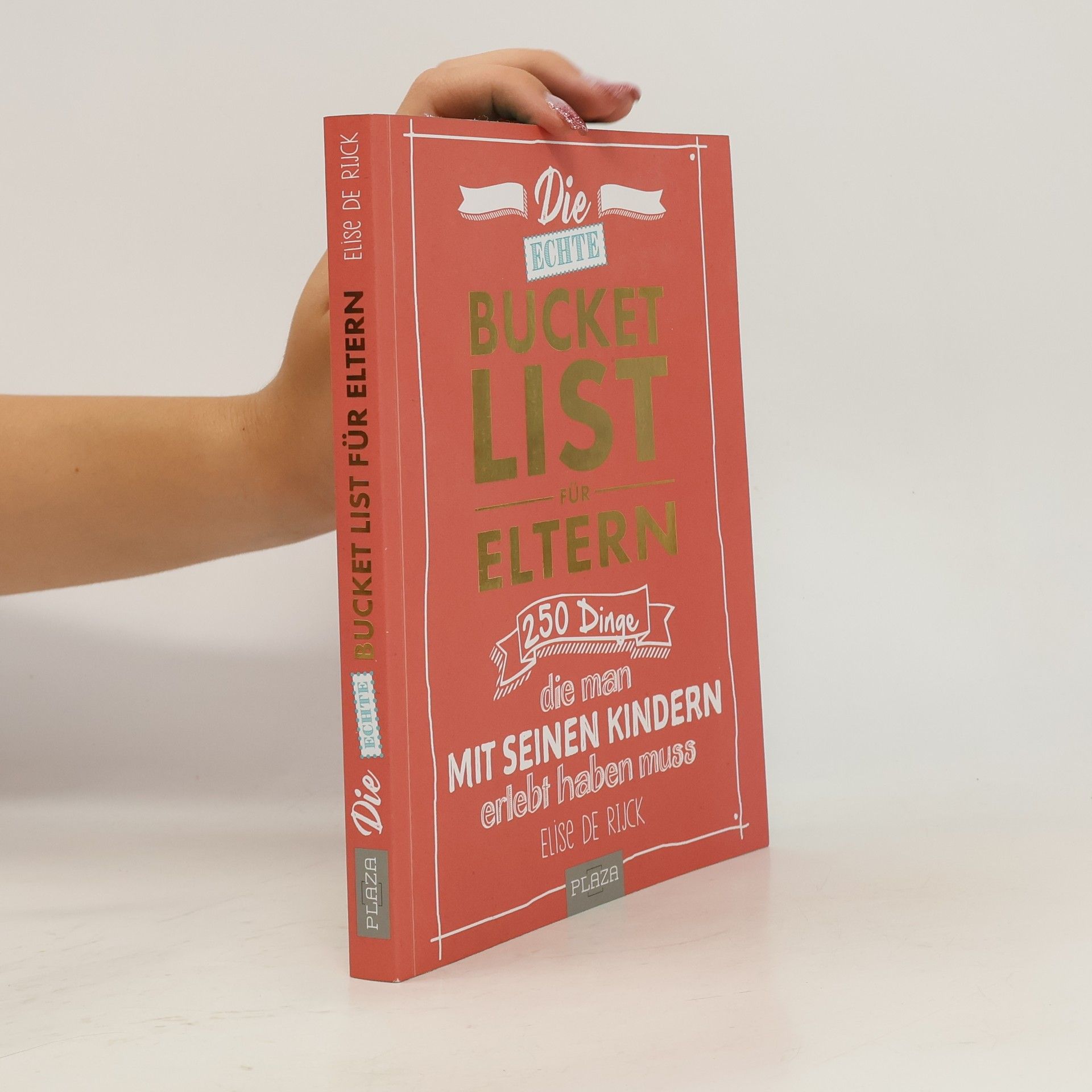 Elise de Rijck Die echte Bucket List für Eltern