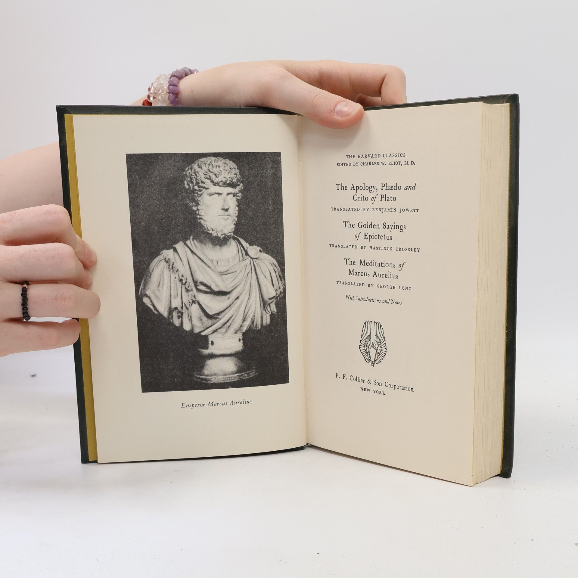 Charles William Eliot The Apology, Phædo and Crito of Plato. The Golden Sayings of Epictetus. The Meditations of Marcus Aurelius