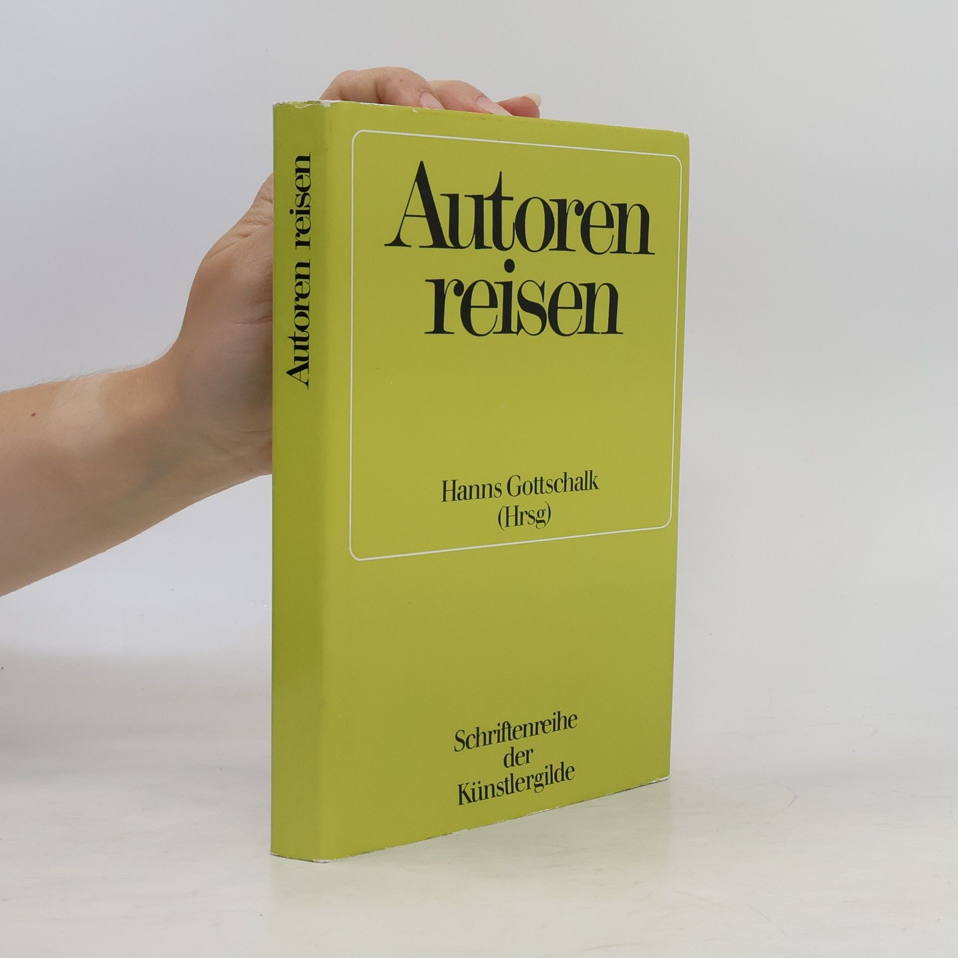 Hanns Gottschalk Schriftenreihe der Künstlergilde: Autoren reisen