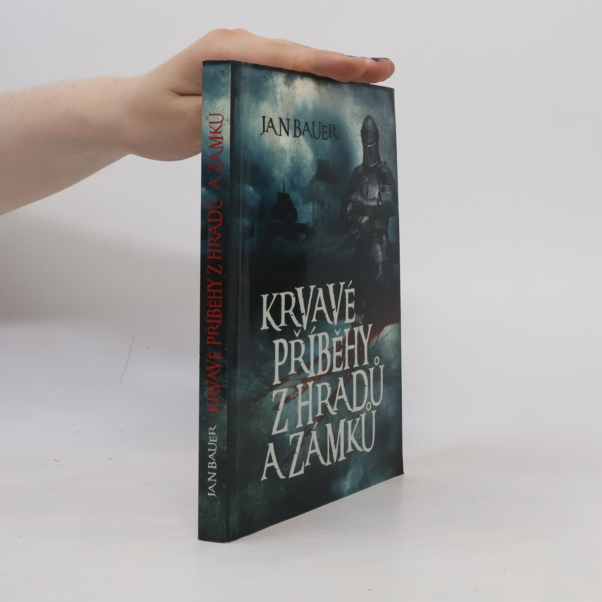 Jan Bauer Krvavé příběhy z hradů a zámků