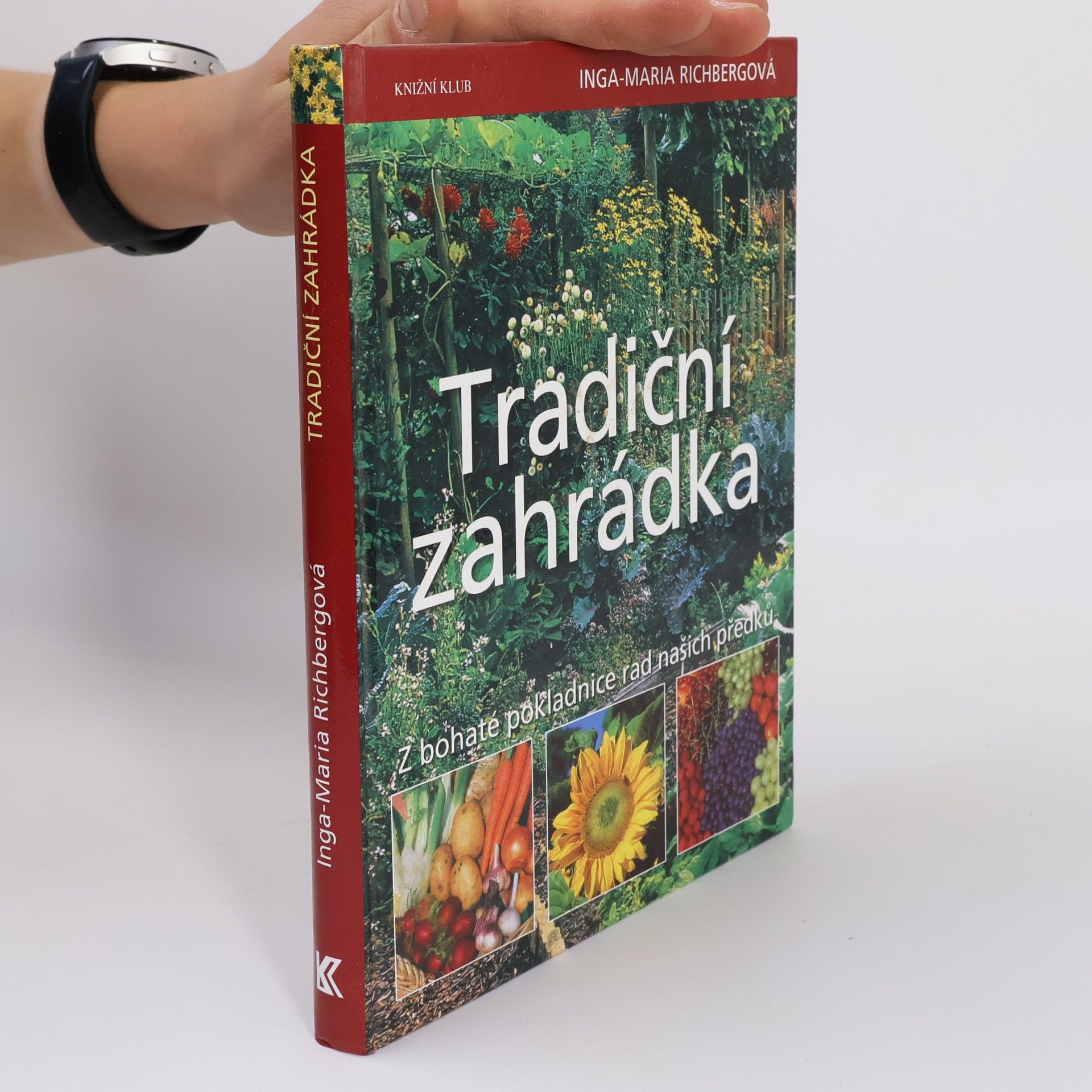 Inga-Maria Richberg Tradiční zahrádka: Z bohaté pokladnice našich předků