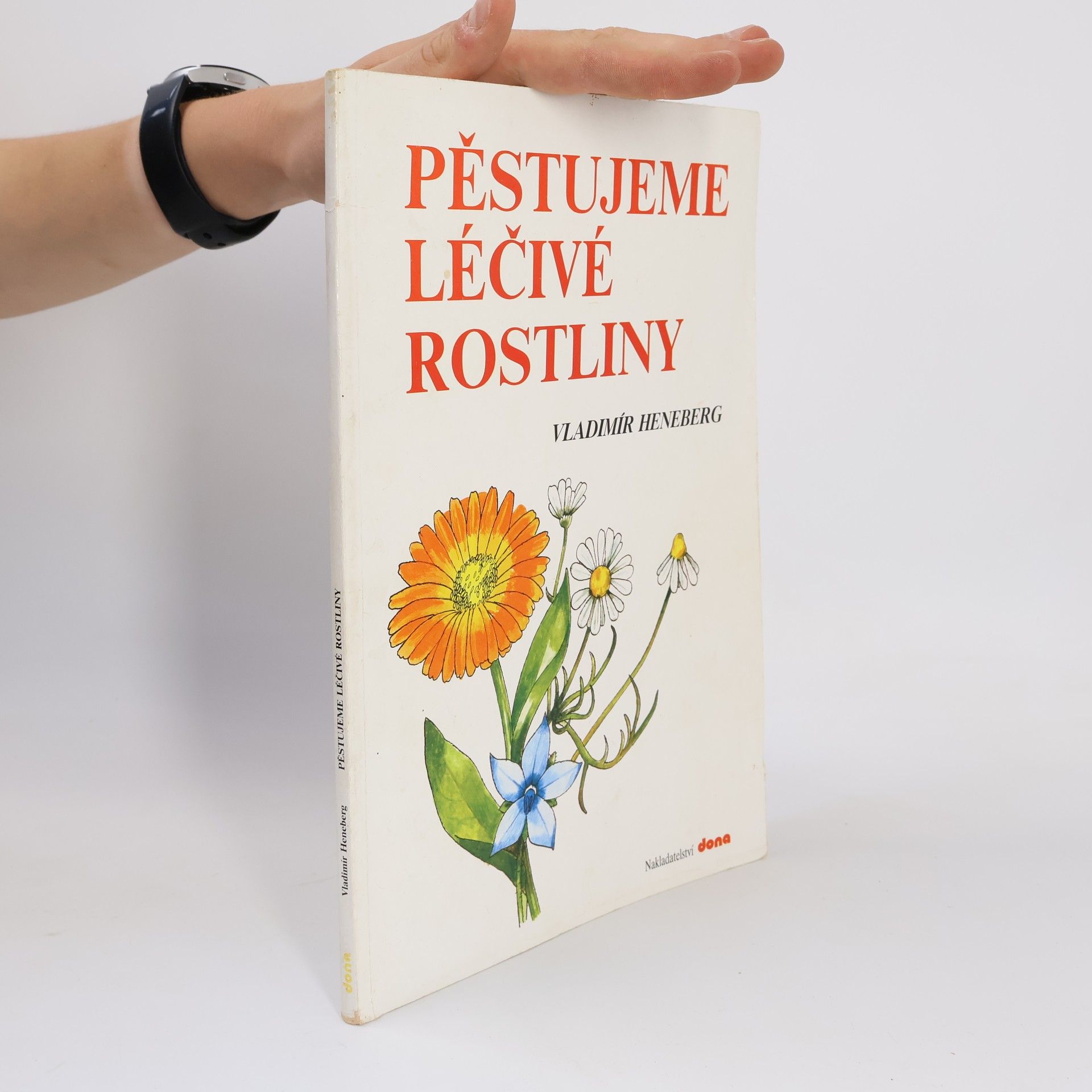 Vladimír Heneberg Pěstujeme léčivé rostliny