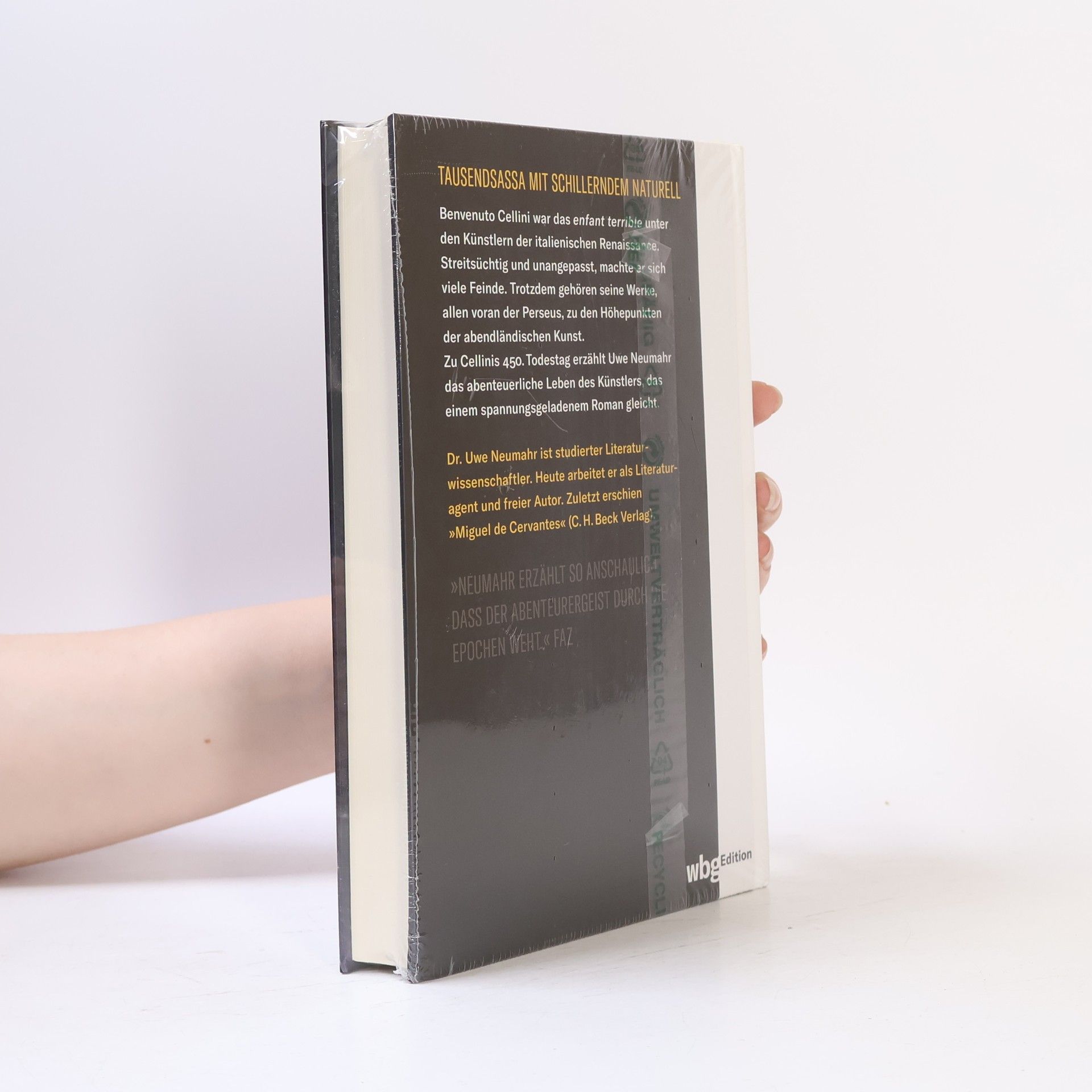 Uwe Neumahr Die exzentrische Lebensgeschichte des Künstlers und Verbrechers Benvenuto Cellini