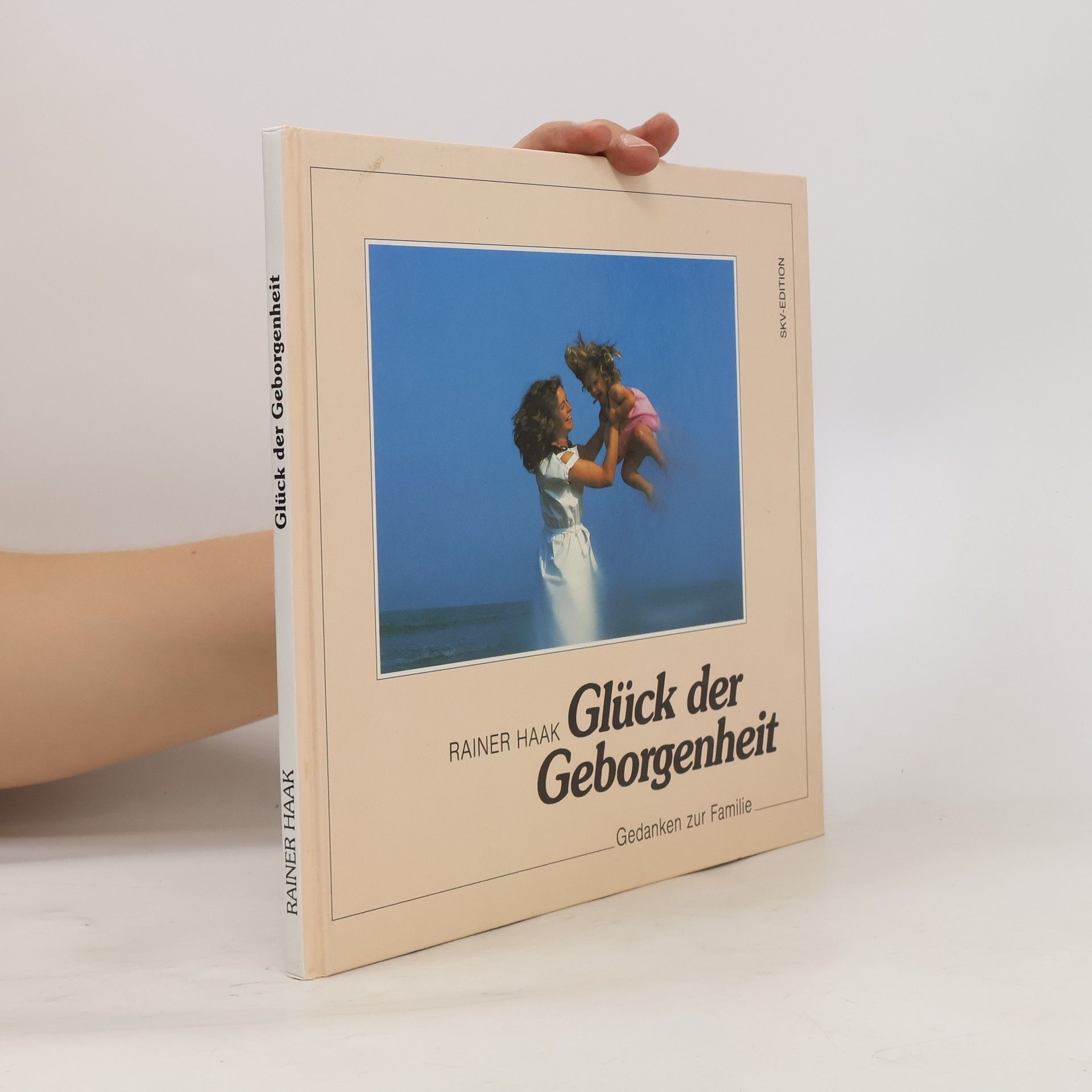 Rainer Haak Glück der Geborgenheit