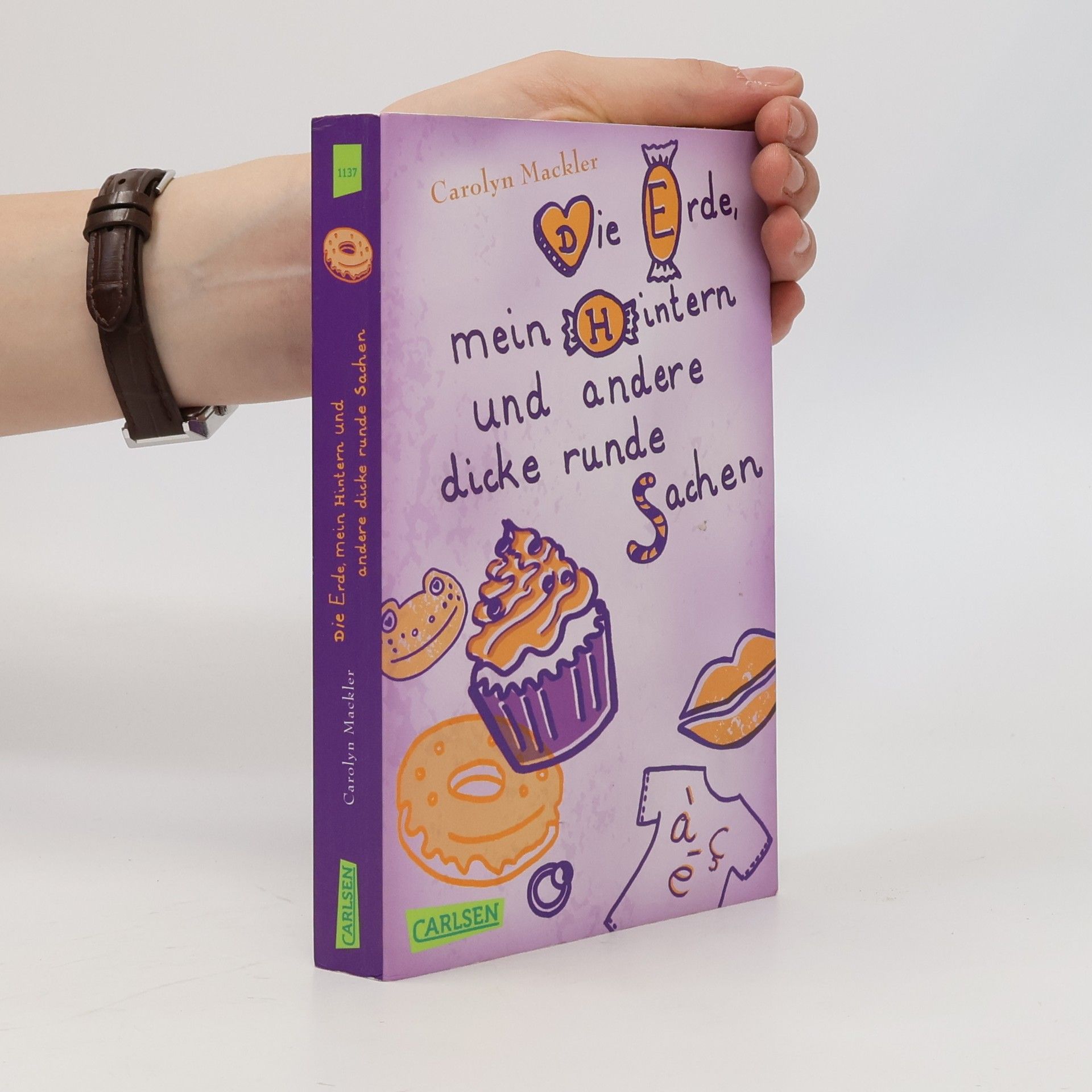 Carolyn Mackler Die Erde, mein Hintern und andere dicke runde Sachen