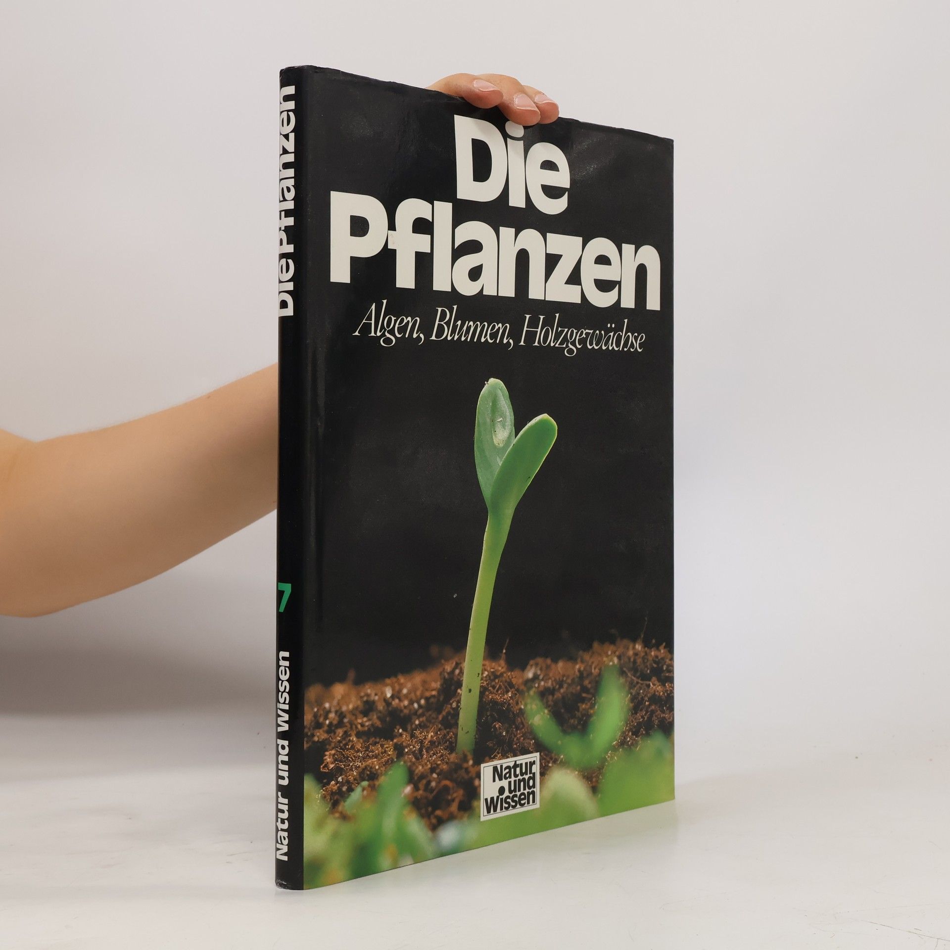 Kolektiv autorů Die Pflanzen. Algen, Blumen, Holzegewäsche