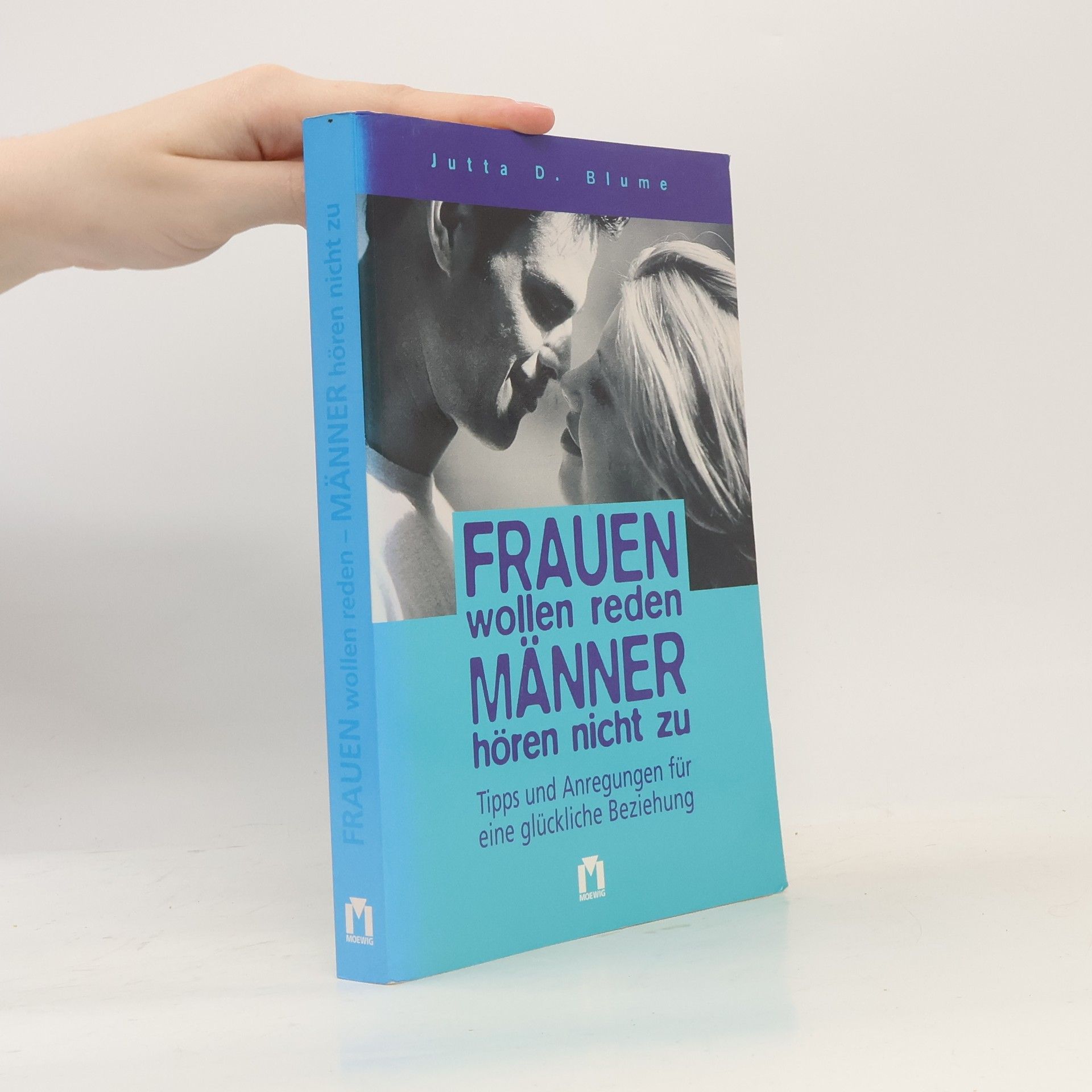 Jutta D. Blume Frauen wollen reden, Männer hören nicht zu