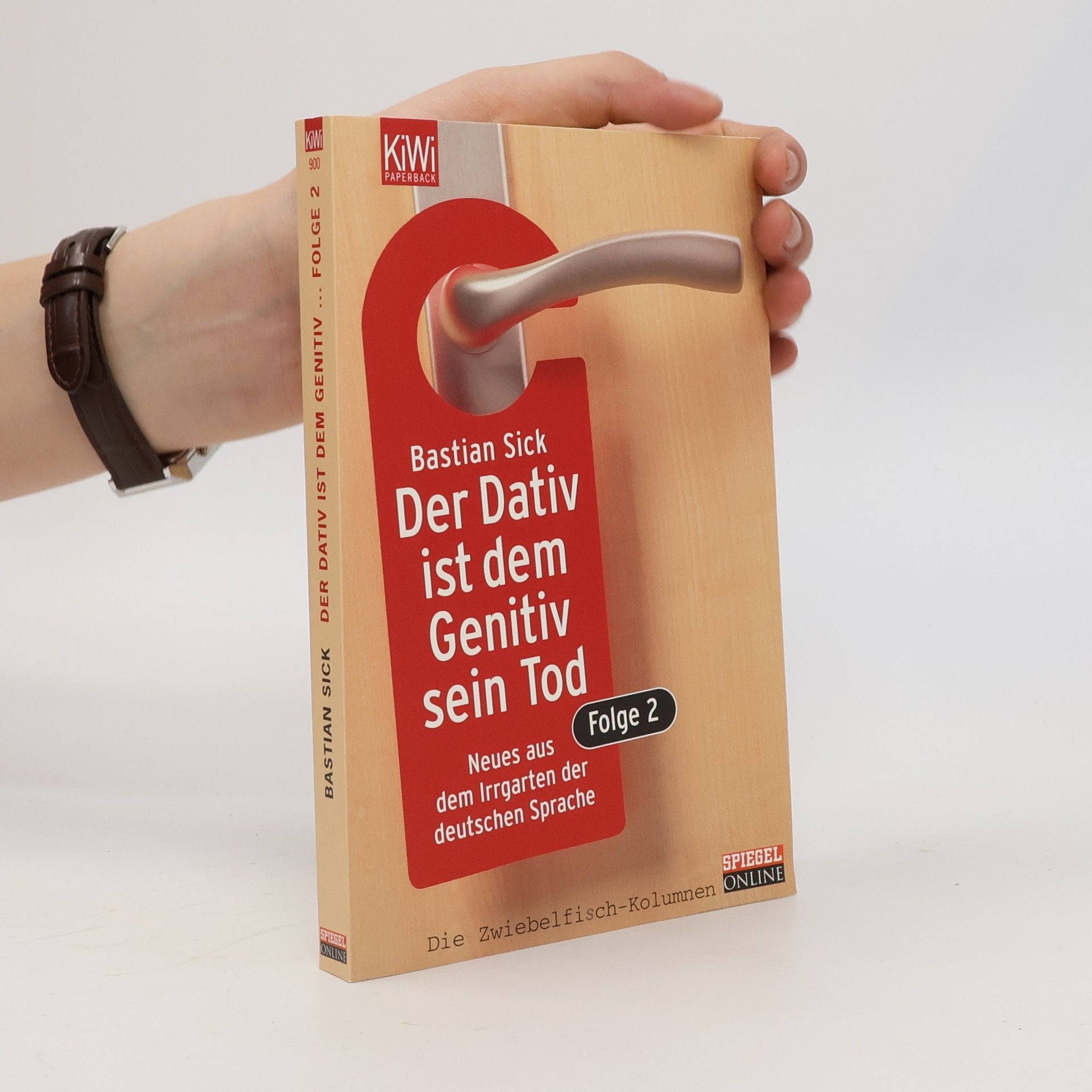 Bastian Sick Der Dativ ist dem Genitiv sein Tod. Folge 2, Neues aus dem Irrgarten der deutschen Sprache