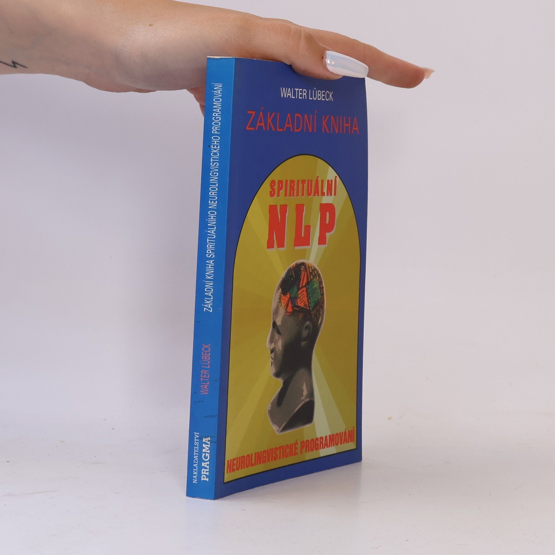 Walter Lübeck Spirituální NLP. Základní kniha. Neurolingvistické programování