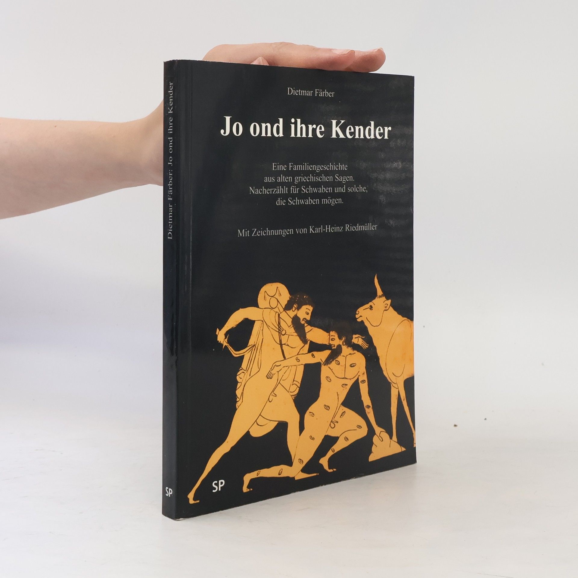 Io ond ihre Kender: Eine Familiengeschichte aus alten griechischen Sagen. Nacherzählt für Schwaben und solche, die Schwaben mögen