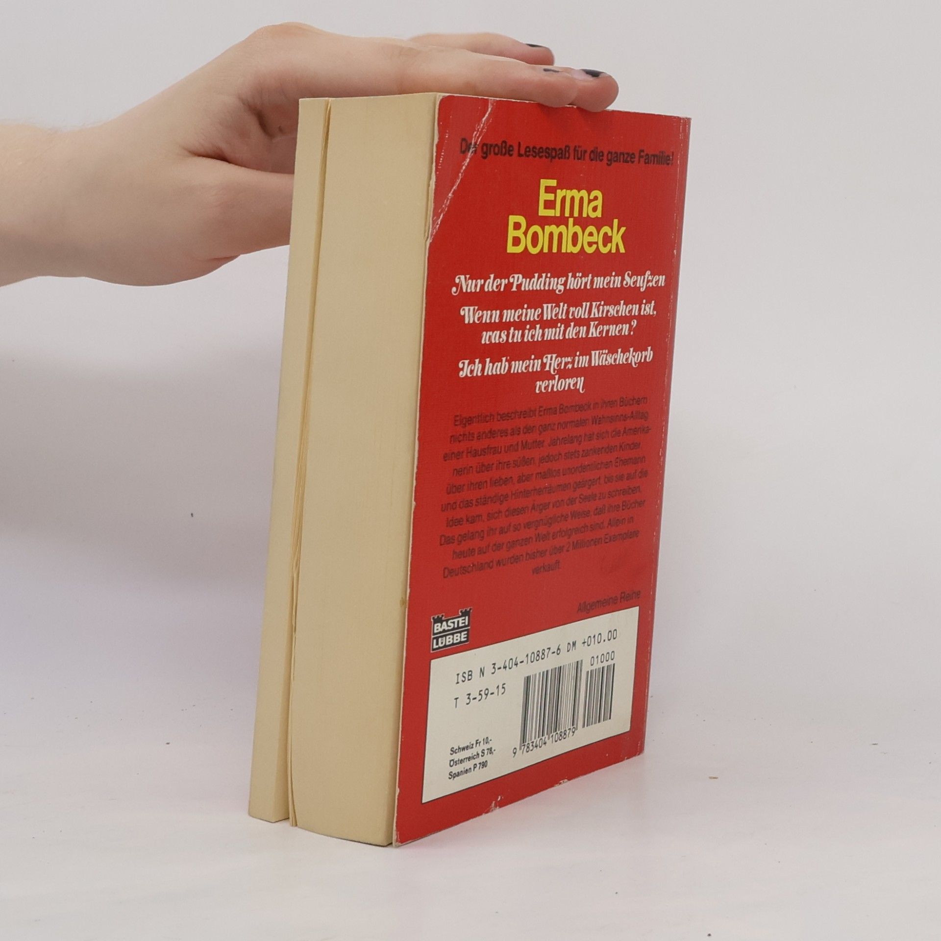 Erma Bombeck Nur der Pudding hört mein Seufzen / Wenn meine Welt voll Kirschen ist... / Ich hab mein Herz im Wäschekorb verloren.