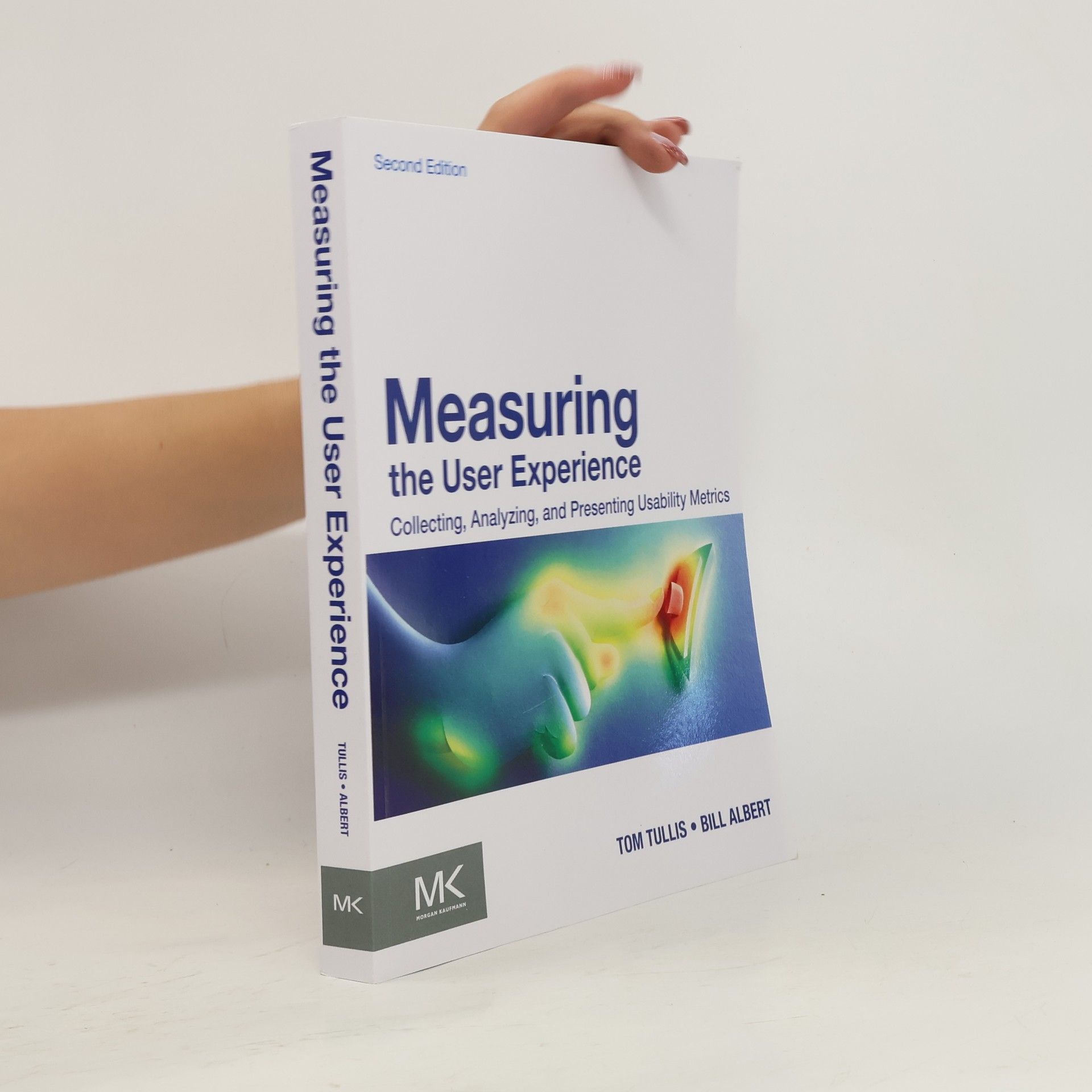 Bill William Albert Measuring the user experience: collecting, analyzing, and presenting usability metrics