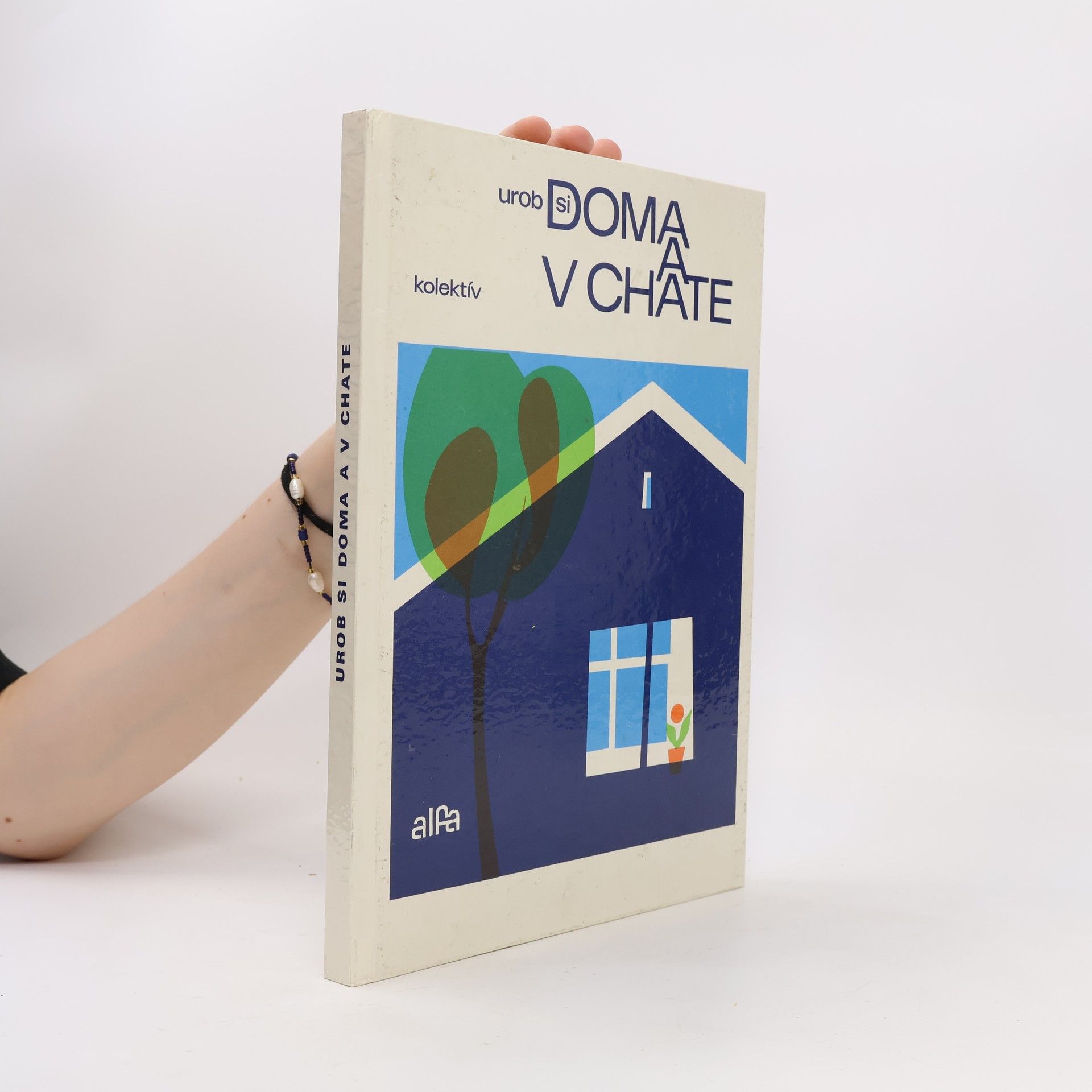 Autorenkollektiv Urob si doma a v chate