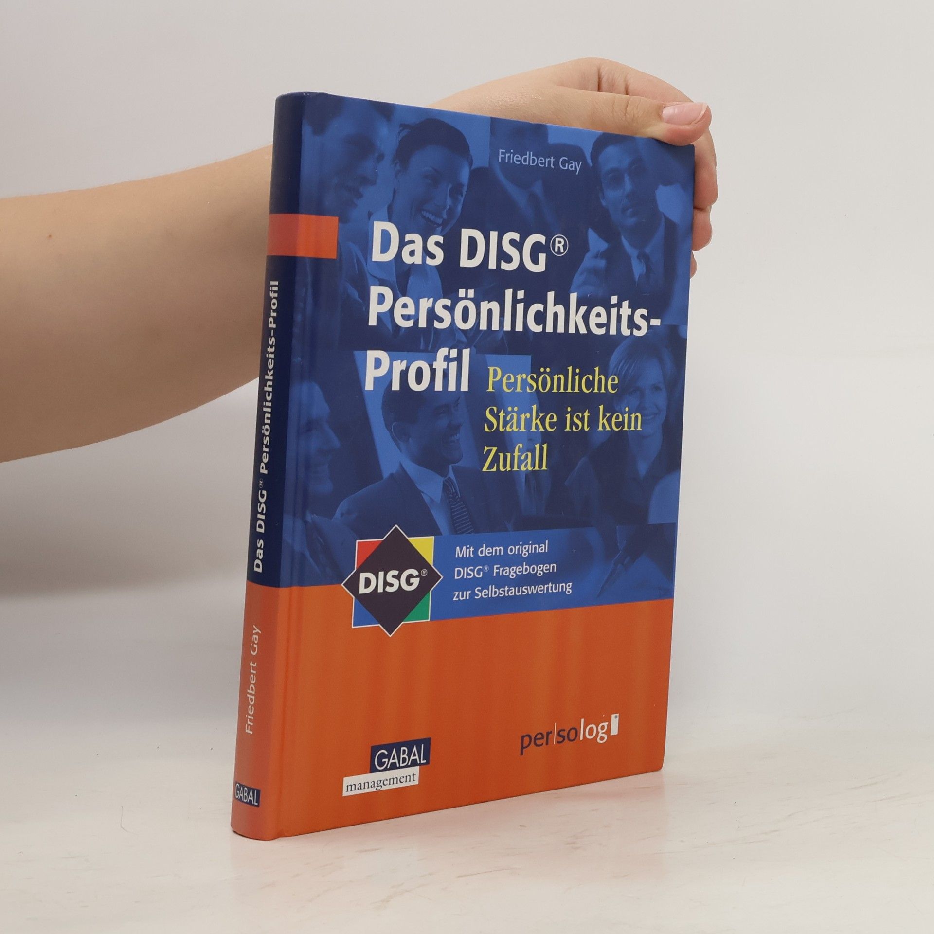 Friedbert Gay Das DISG-Persönlichkeitsprofil
