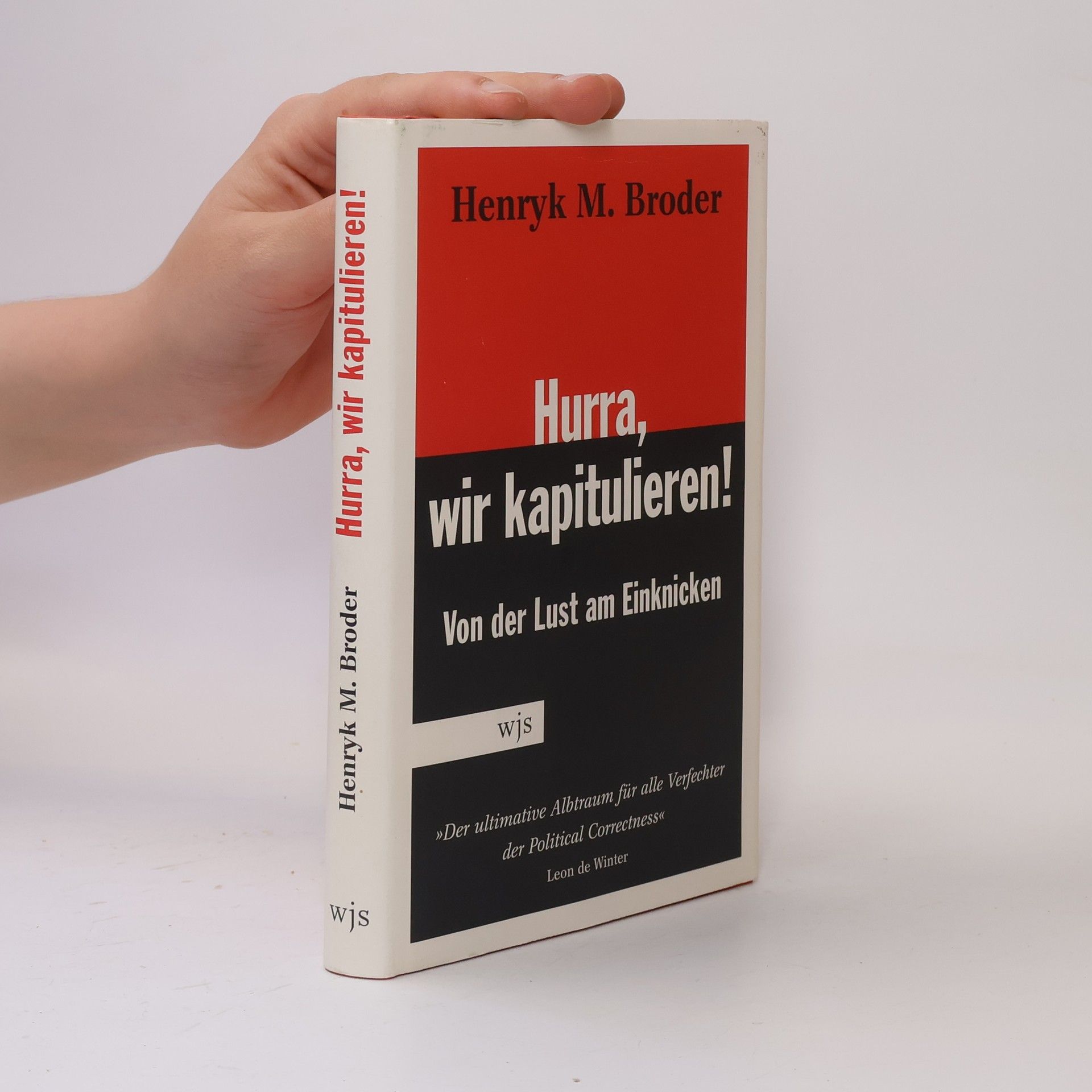 Henryk Broder Hurra, wir kapitulieren!