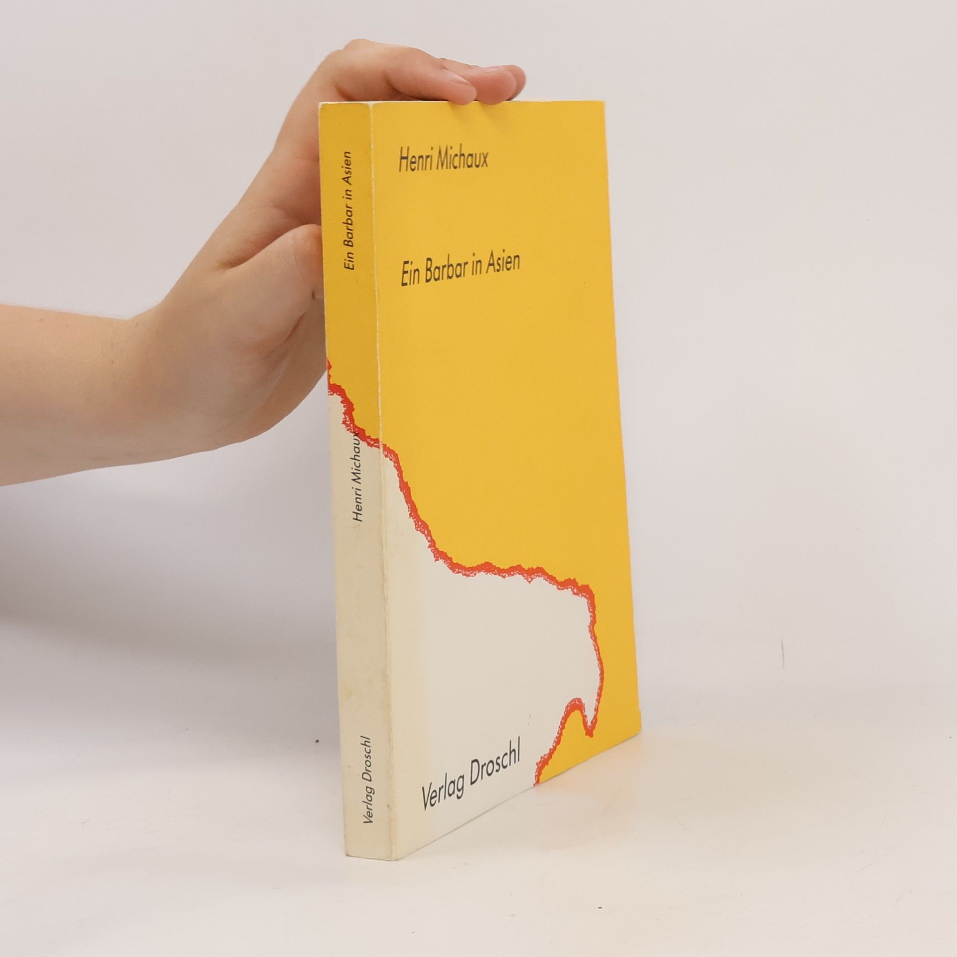 Henri Michaux Ein Barbar in Asien