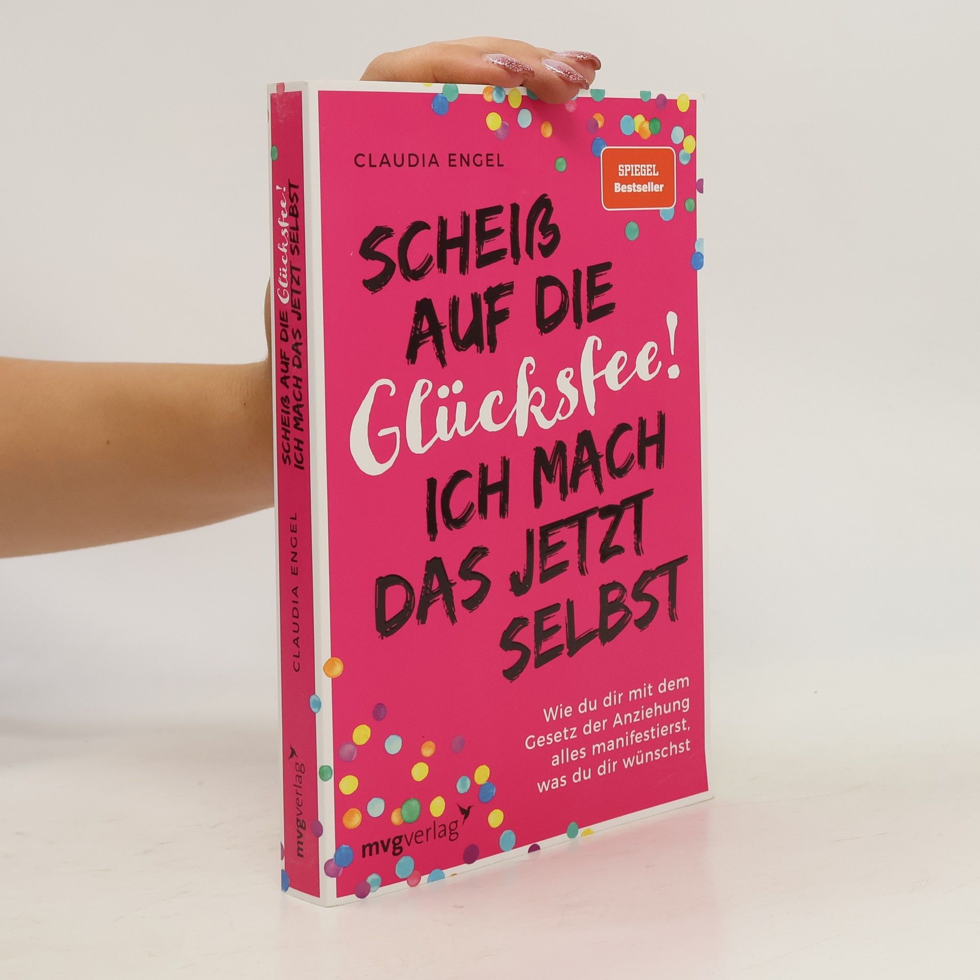 Claudia Engel Scheiß auf die Glücksfee! Ich mach das jetzt selbst
