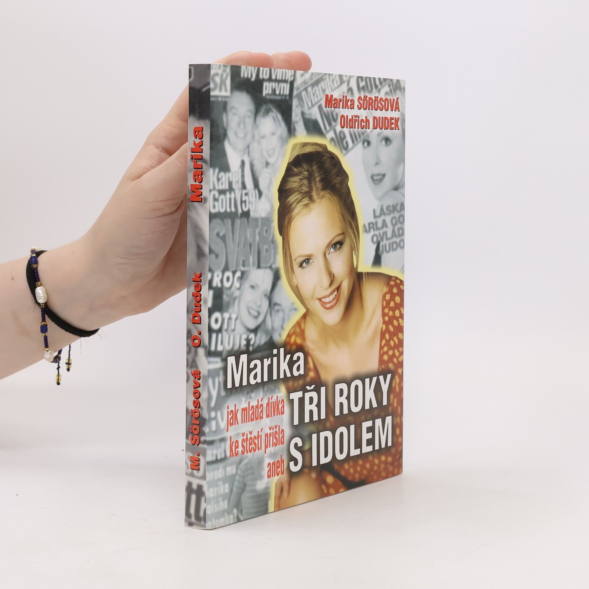Marika Sörösová Marika aneb Jak mladá dívka ke štěstí přišla. Tři roky s idolem