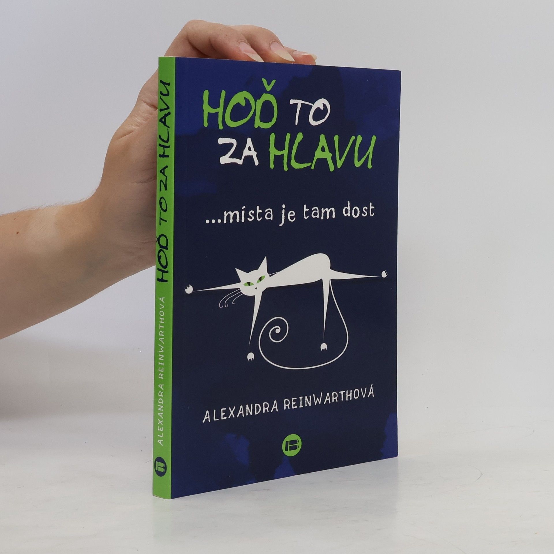 Alexandra Reinwarth Hoď to za hlavu ...místa je tam dost