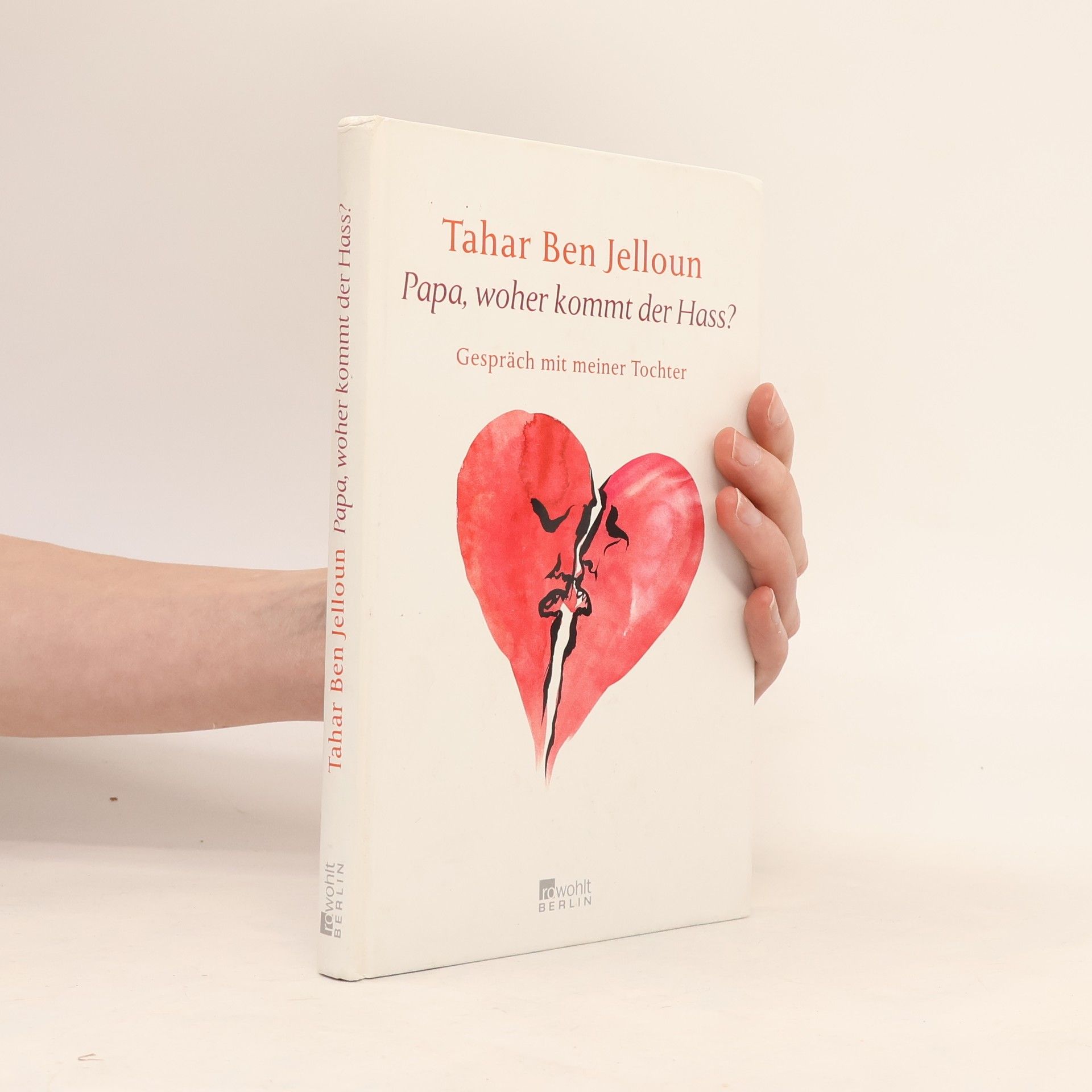 Tahar Ben Jelloun Papa, woher kommt der Hass?