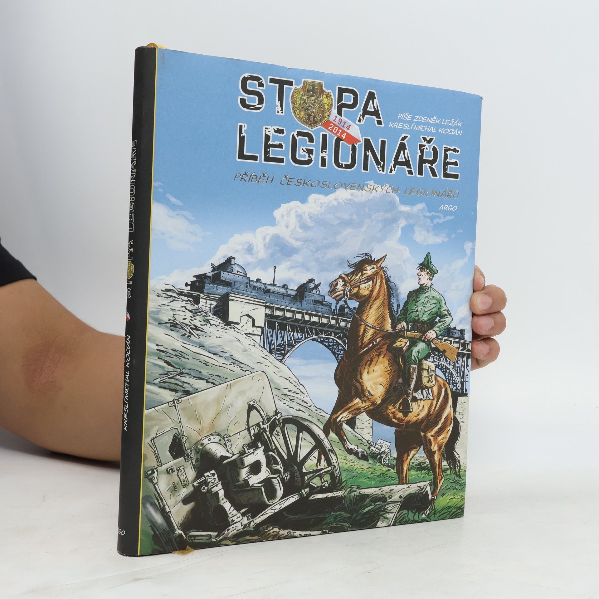 Zdeněk Ležák Stopa legionáře – příběh československých legionářů: 1914-2014