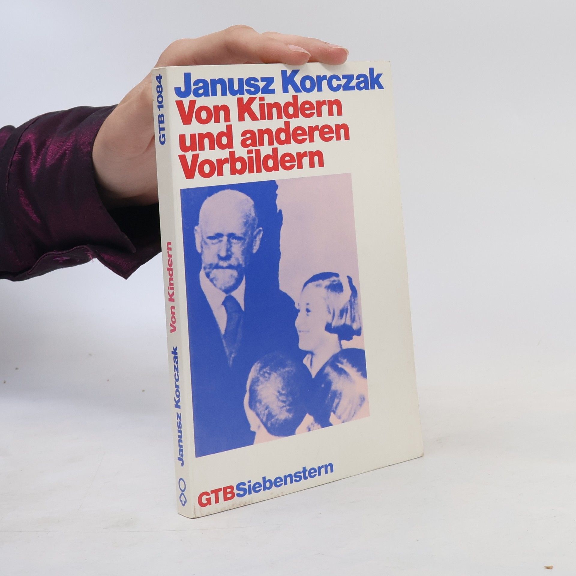 Janusz Korczak Von Kindern und anderen Vorbildern