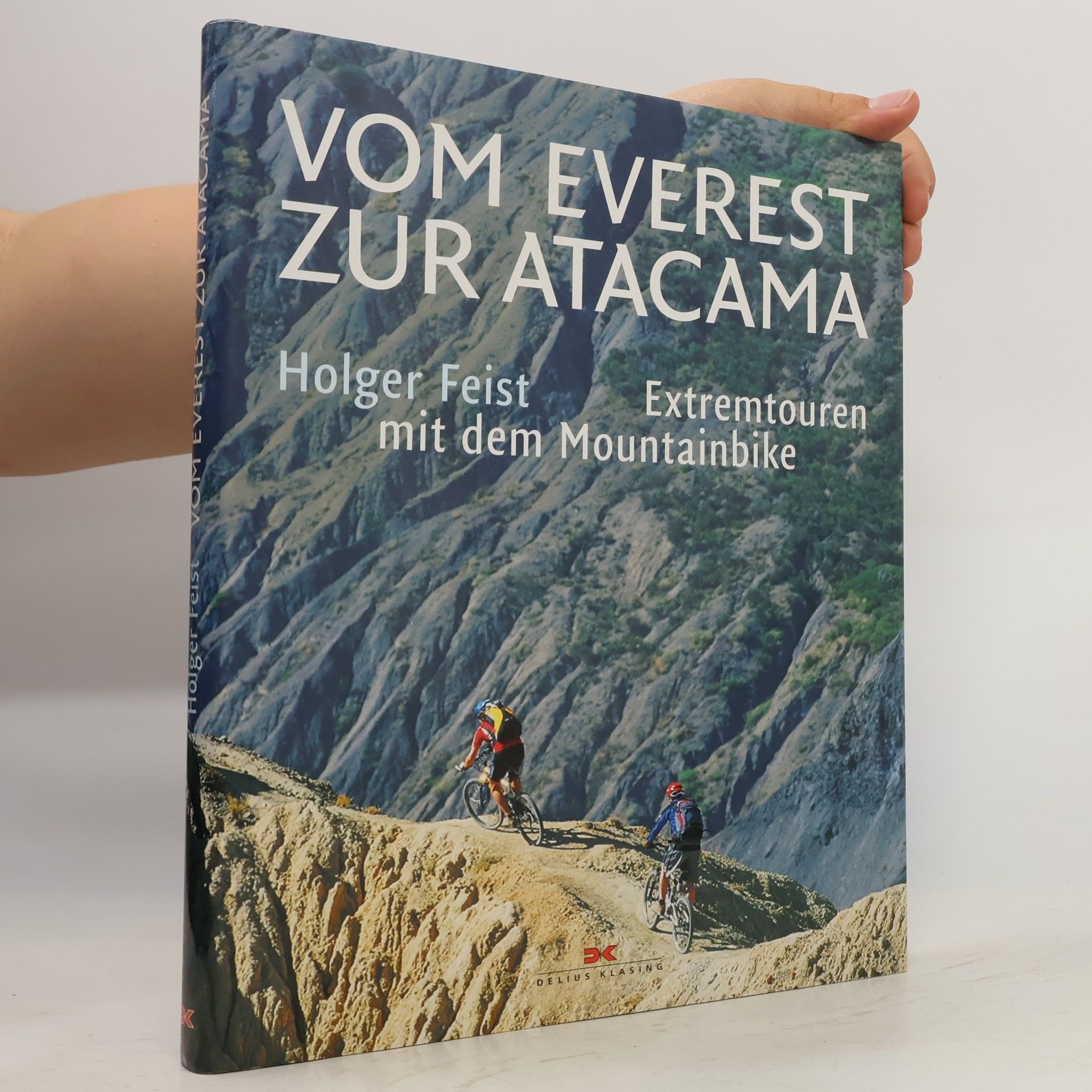 Holger Feist Vom Everest zur Atacama