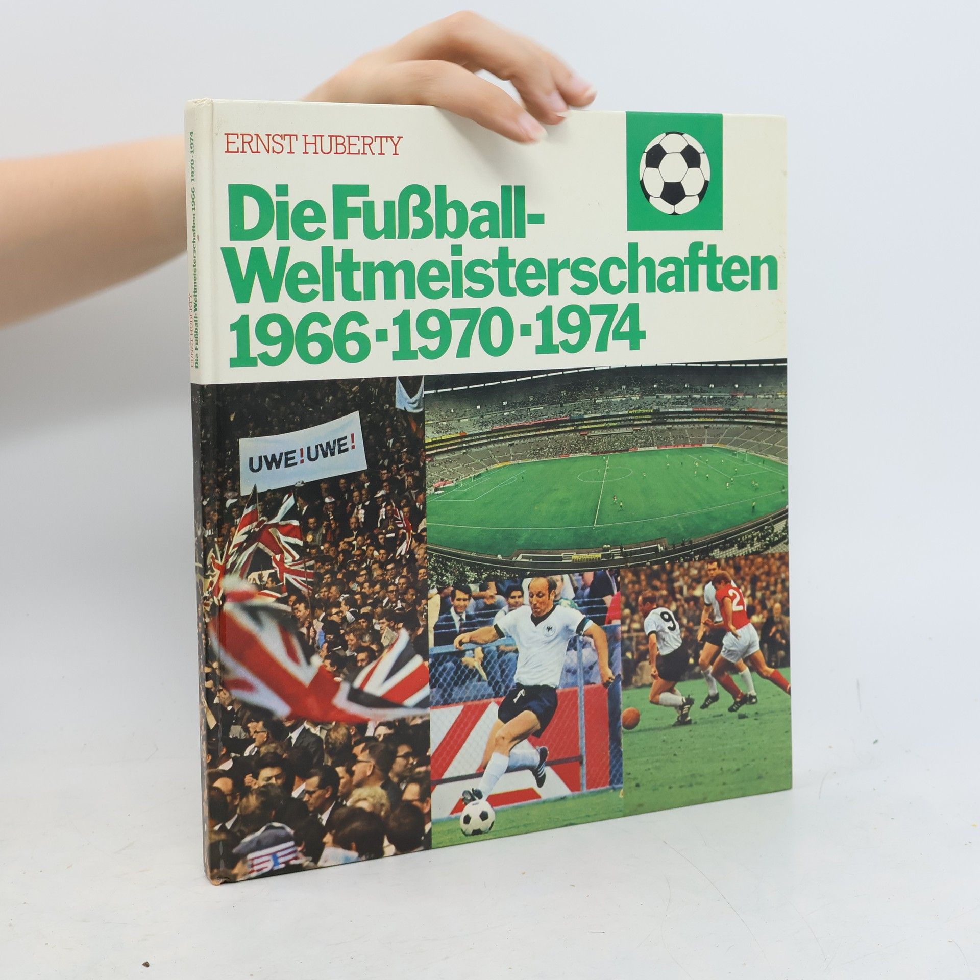 Ernst Huberty Die Fußball Weltmeisterschaften 1966-1970-1974