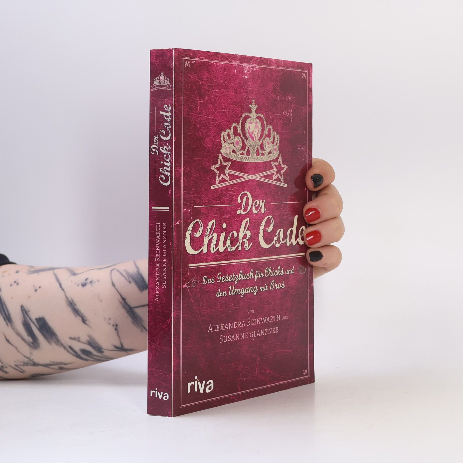 Suzanne Glanzner Der Chick Code : das Gesetzbuch für Chicks und den Umgang mit Bros