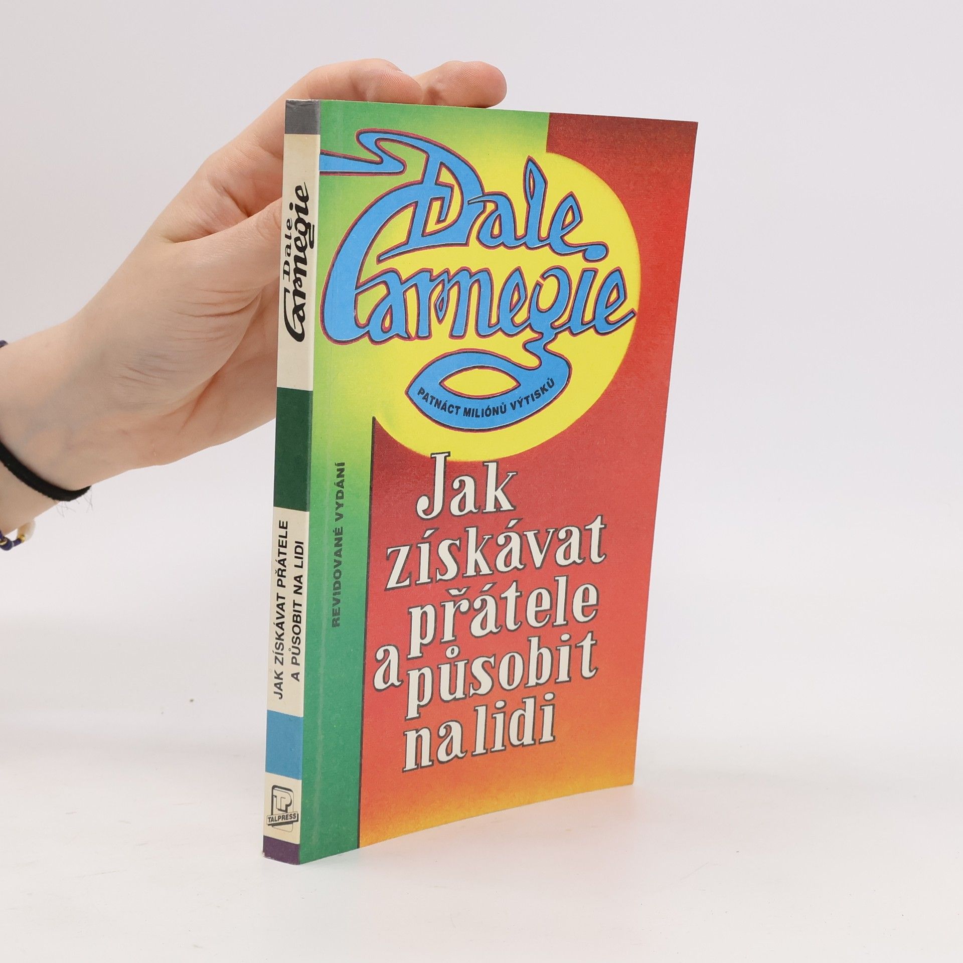 Dale Carnegie Jak získávat přátele a působit na lidi