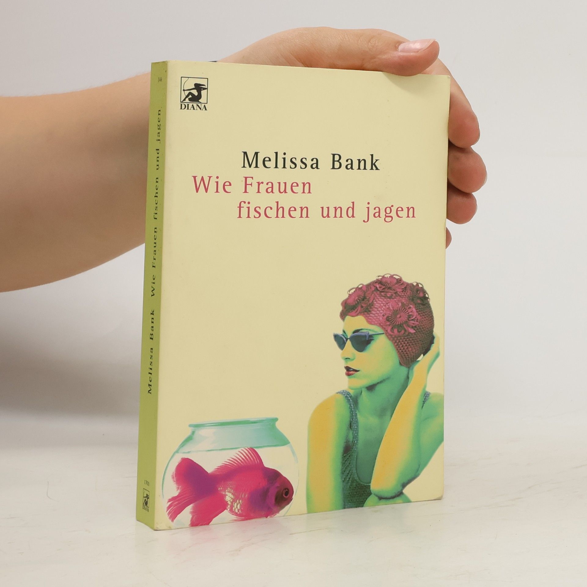 Melissa Bank Wie Frauen fischen und jagen