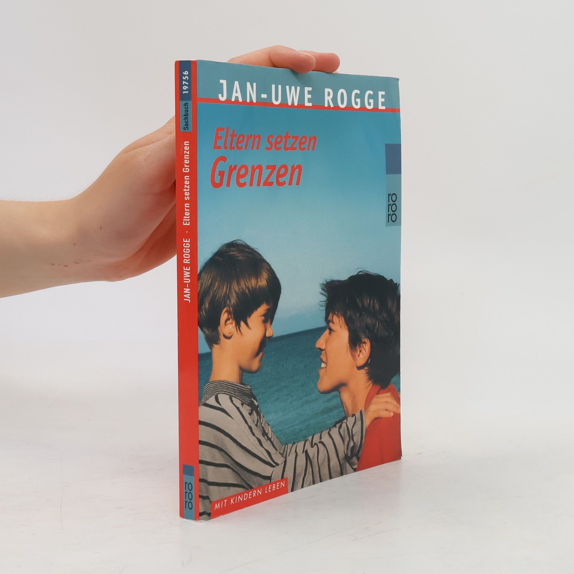 Jan-Uwe Rogge Eltern setzen Grenzen