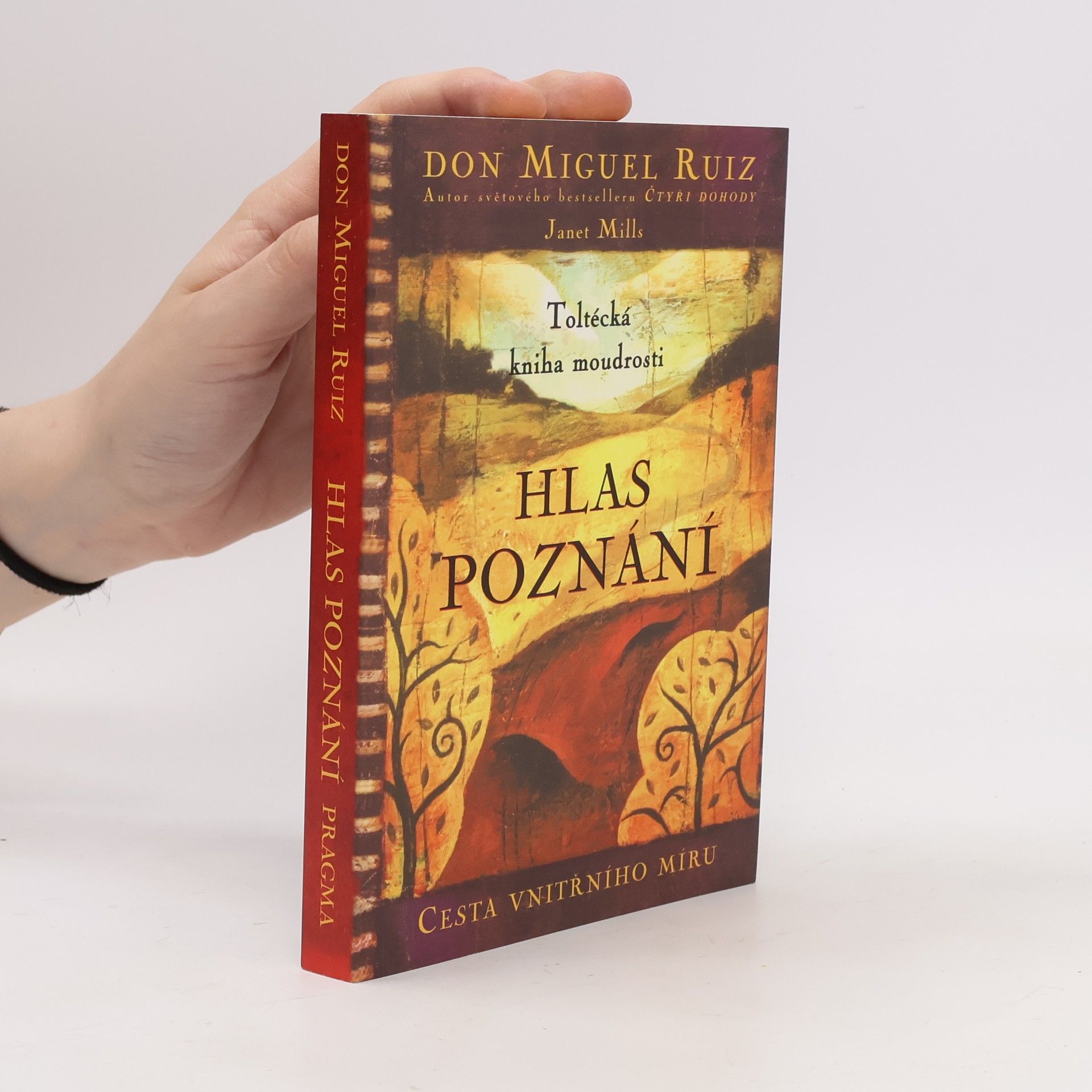 Don Miguel Ruiz Hlas poznání. Toltécká kniha moudrosti