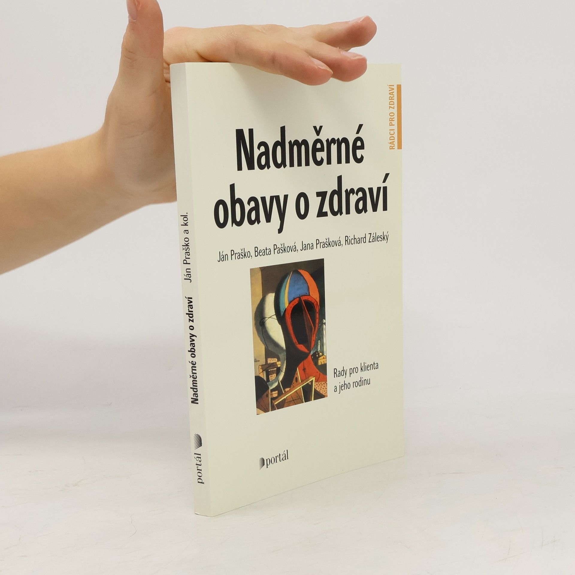 Ján Praško Nadměrné obavy o zdraví. Rady pro klienta a jeho rodinu