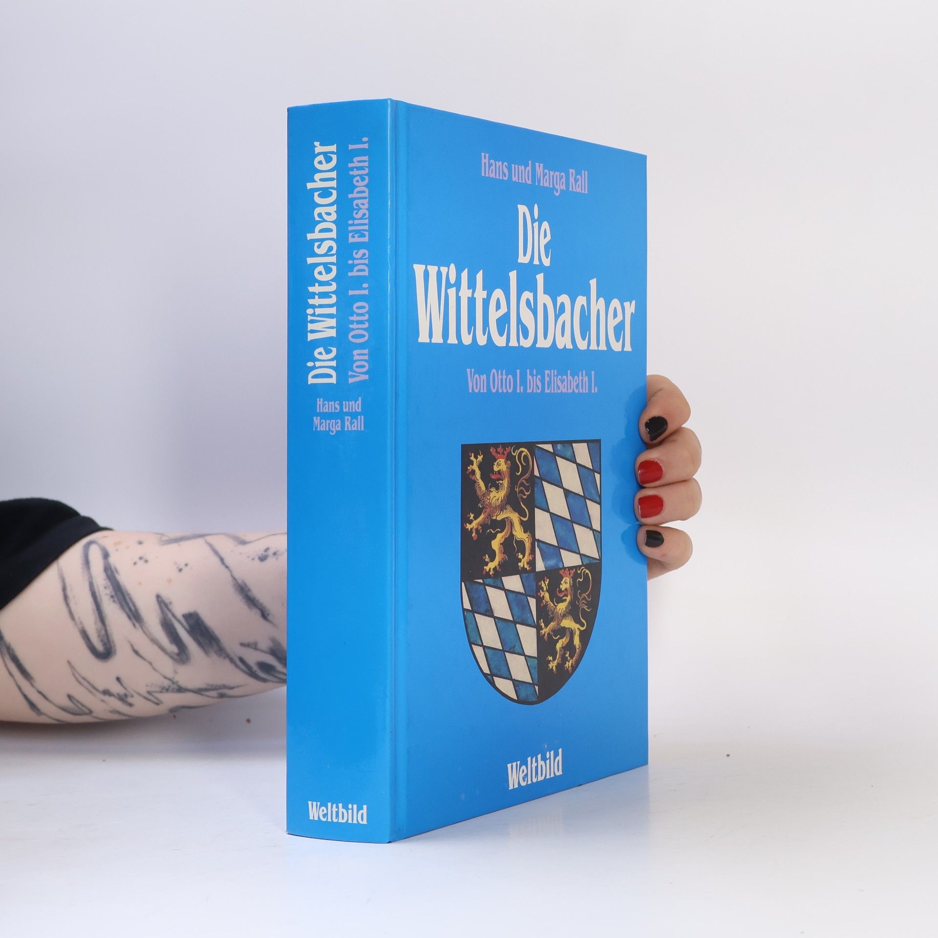 Hans Rall Die Wittelsbacher