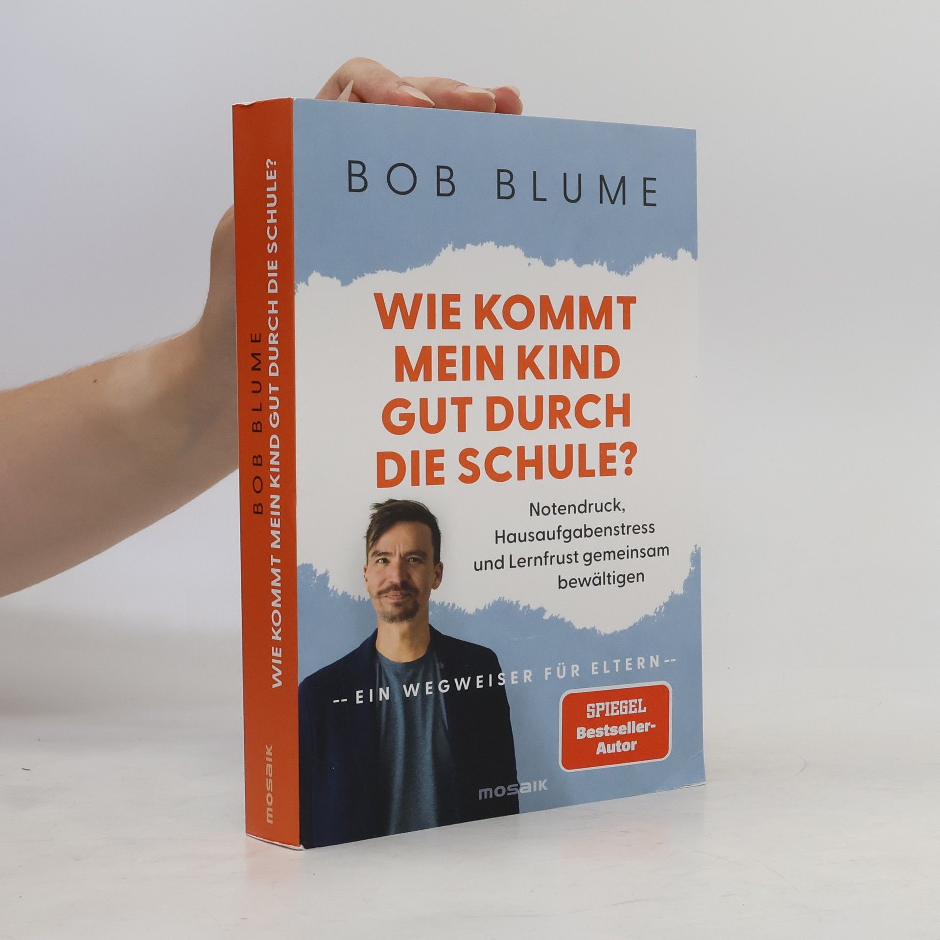 Bob Blume Wie kommt mein Kind gut durch die Schule?