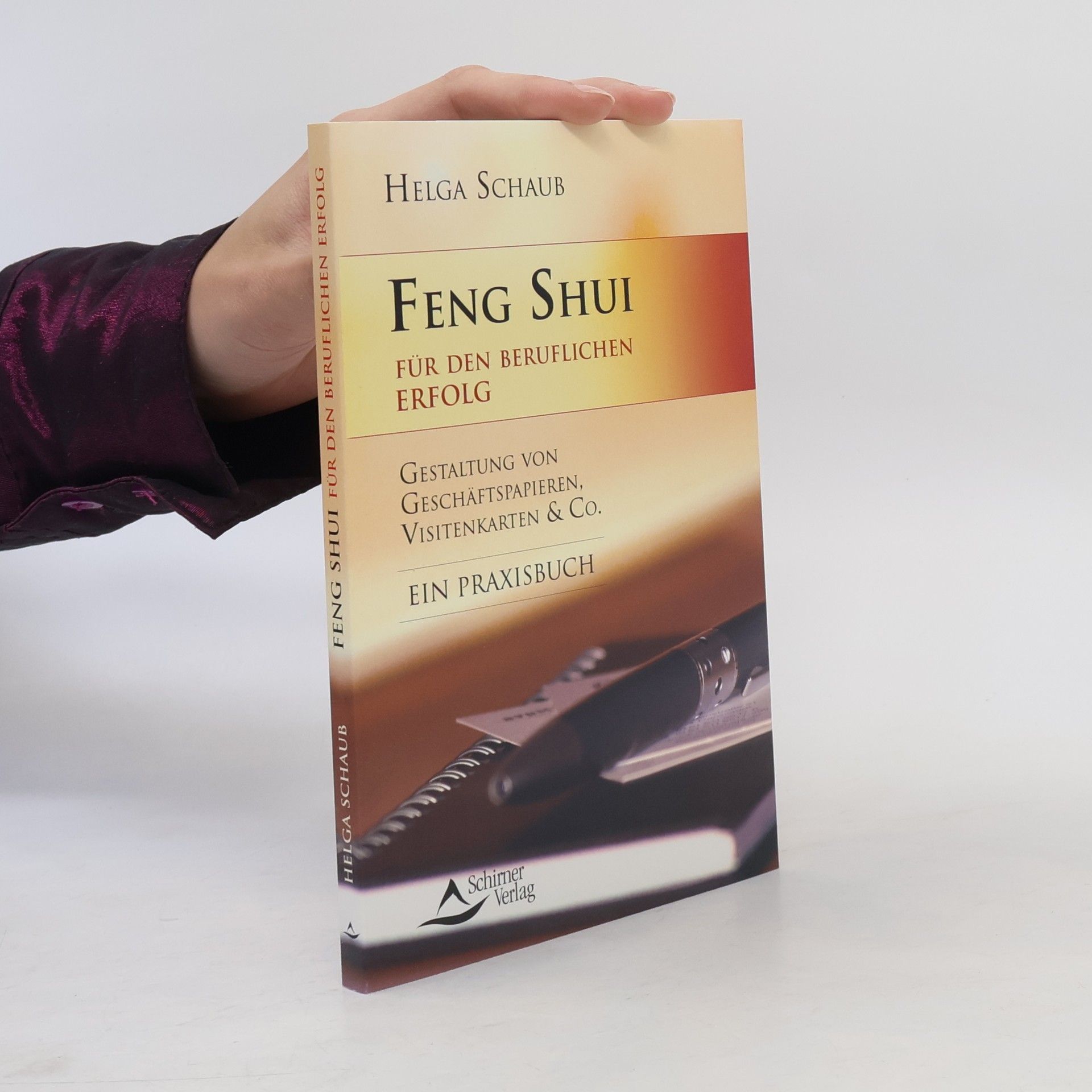 Helga Schaub Feng Shui für den beruflichen Erfolg
