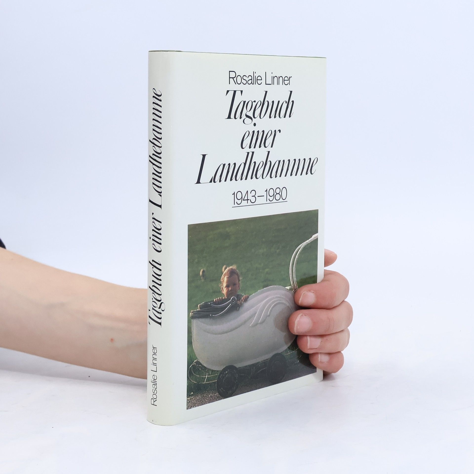 Rosalie Linner Tagebuch einer Landhebamme 1943-1980