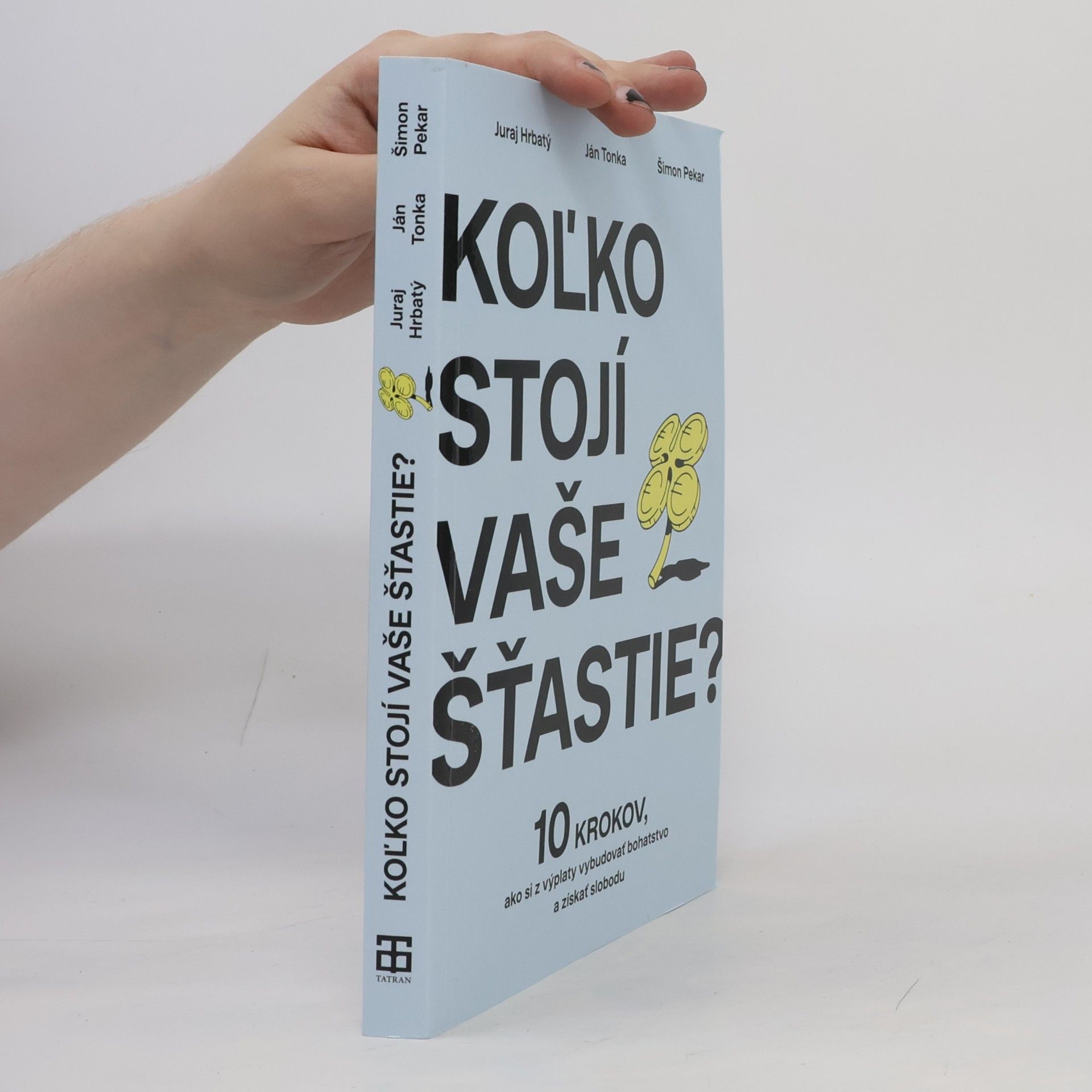 Juraj Hrbatý Koľko stojí vaše šťastie?