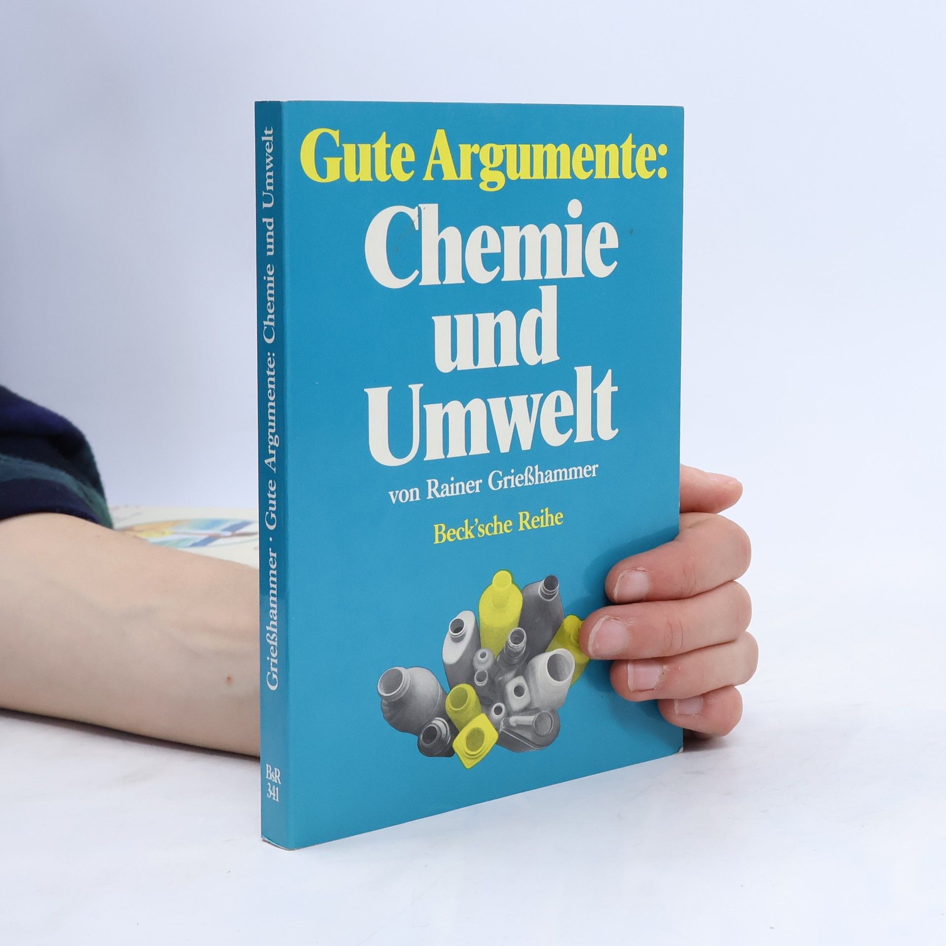 Rainer Grießhammer Beck'sche Reihe - 341: Gute Argumente: Chemie und Umwelt