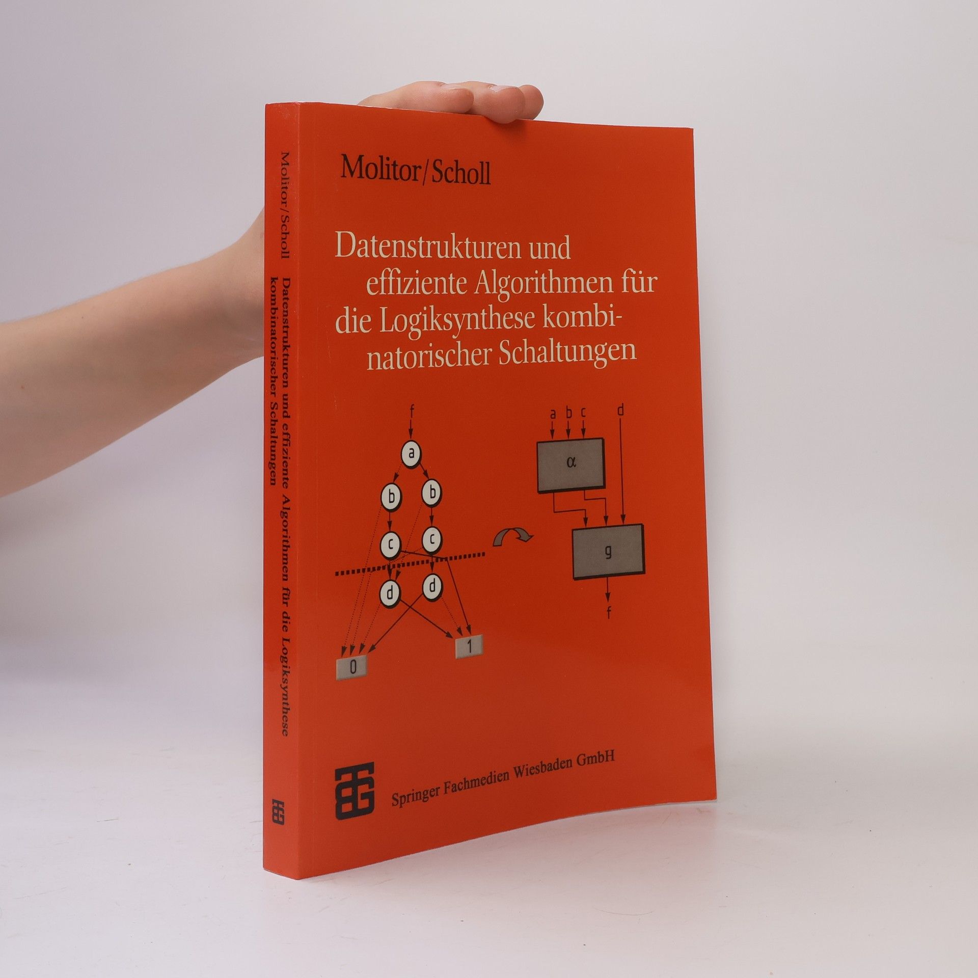 Paul Molitor Datenstrukturen und effiziente Algorithmen für die Logiksynthese kombinatorischer Schaltungen