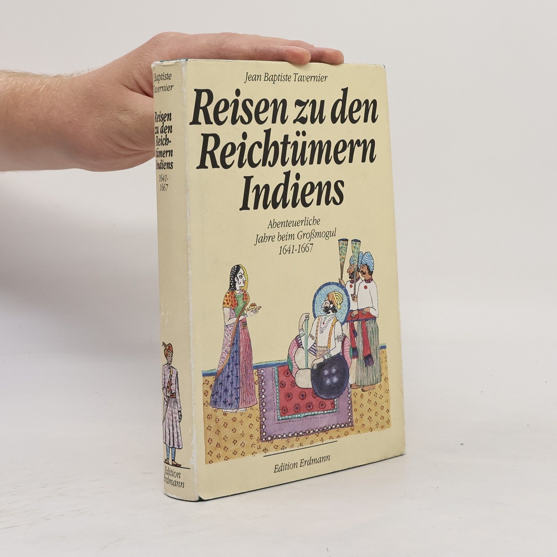 Jean-Baptiste Tavernier Reisen zu den Reichtümern Indiens